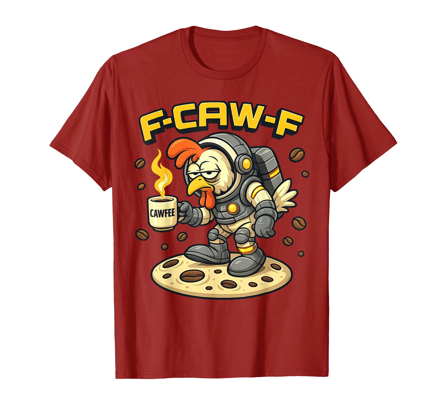 F-CAW-F Chicken Coffee Funny FCAWF Sarcasm Irony F-CAW-F T-Shirt
