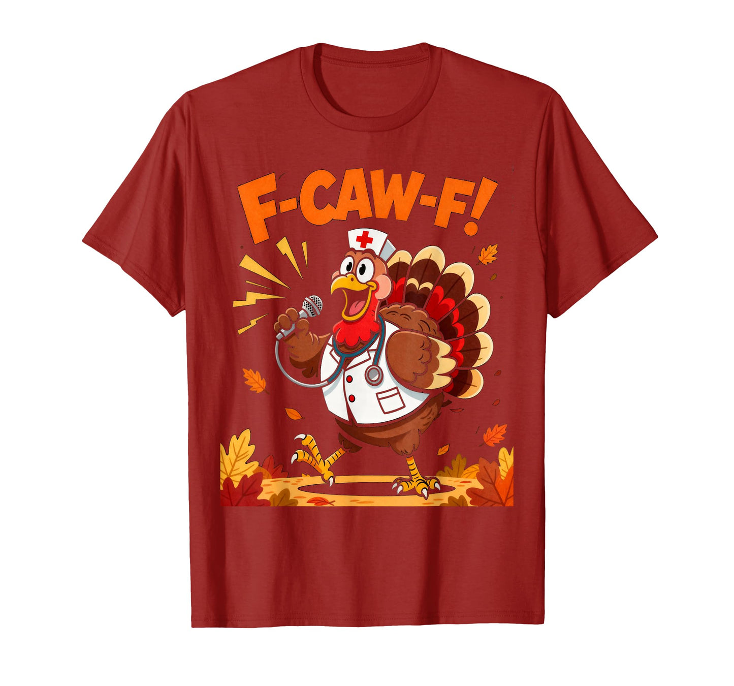 Funny Turkey Nurse Thanksgiving Celebration F-CAW-F T-Shirt