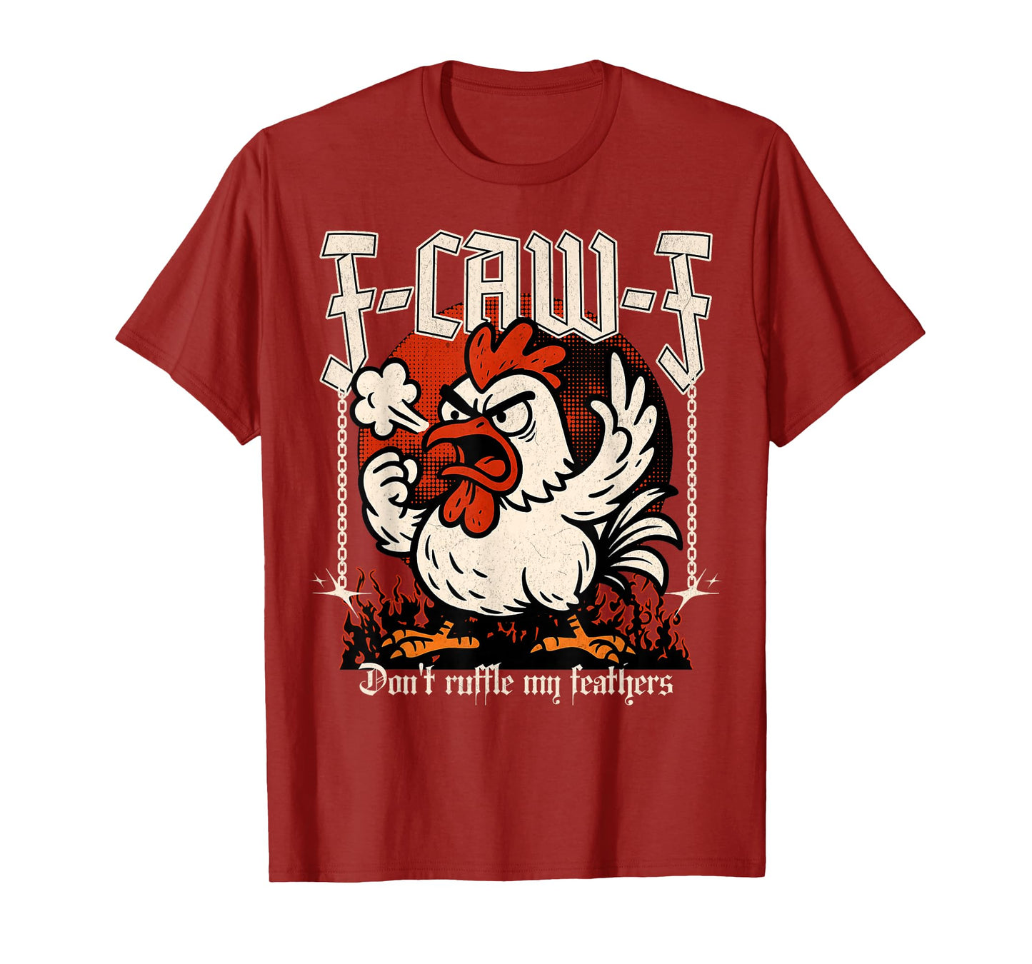 Angry Chicken F-Caw-F Don't Ruffle My Feathers Farmer T-Shirt