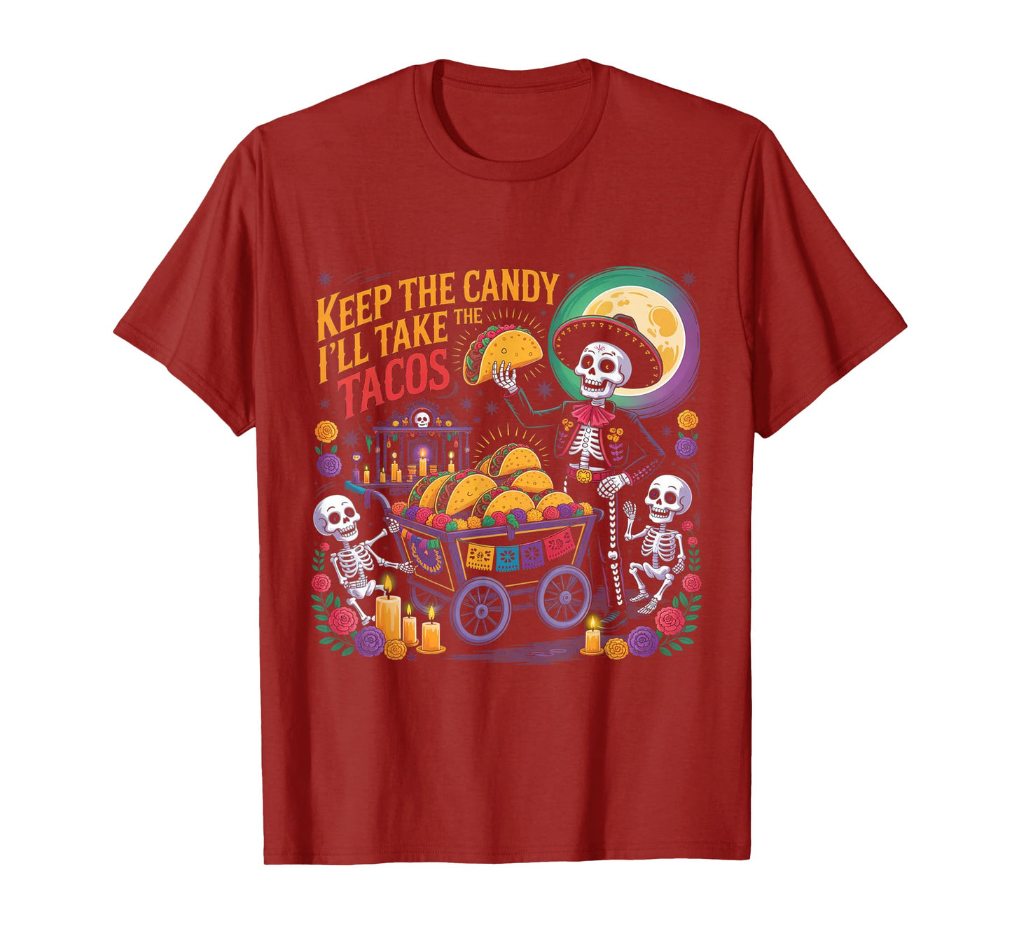 Keep The Candy I'll Take The Tacos - Halloween Tacos T-Shirt