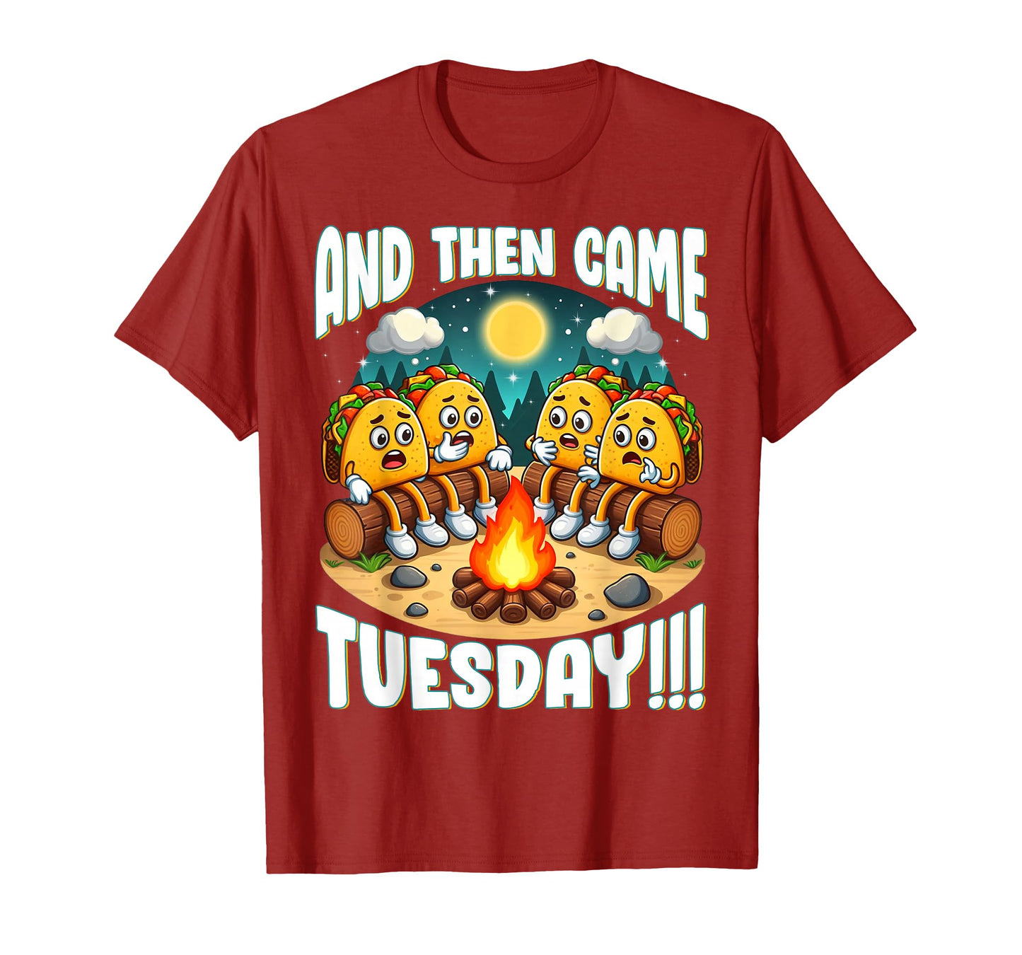 And Then Came Tuesday Scary Campfire Story Taco Tuesday T-Shirt