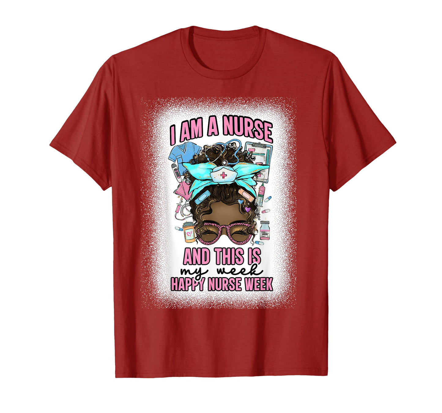 I Am A Nurse And This Is My Week Messy Bun Nurse Week 2025 T-Shirt