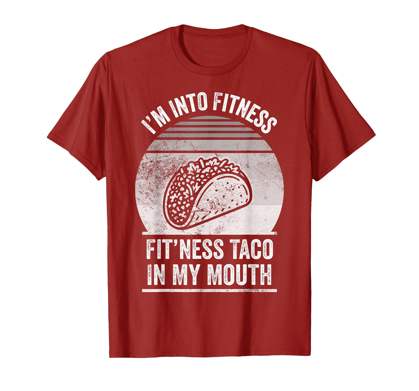 I'm Into Fitness Fit'ness Taco in My Mouth T-Shirt