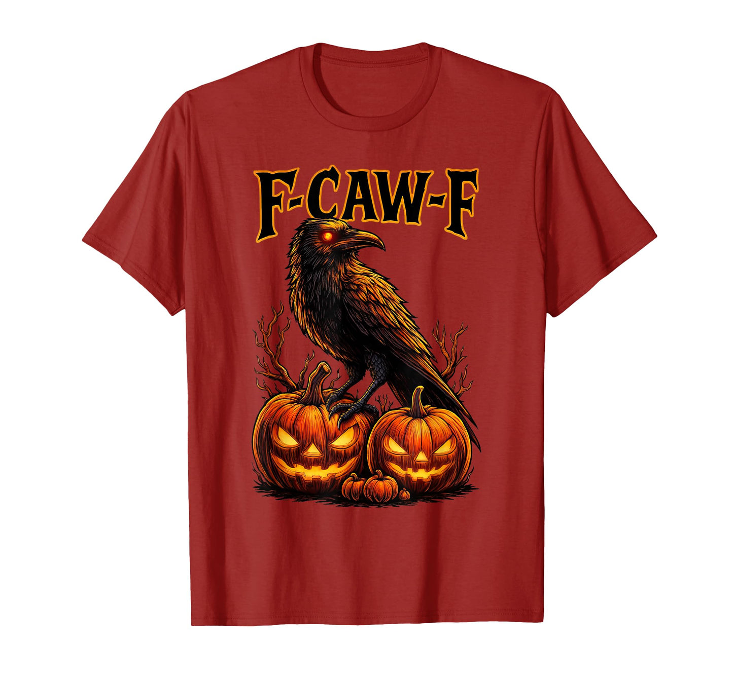 Crow F-Caw-F Funny Scary Black Bird Pumpkin Halloween T-Shirt