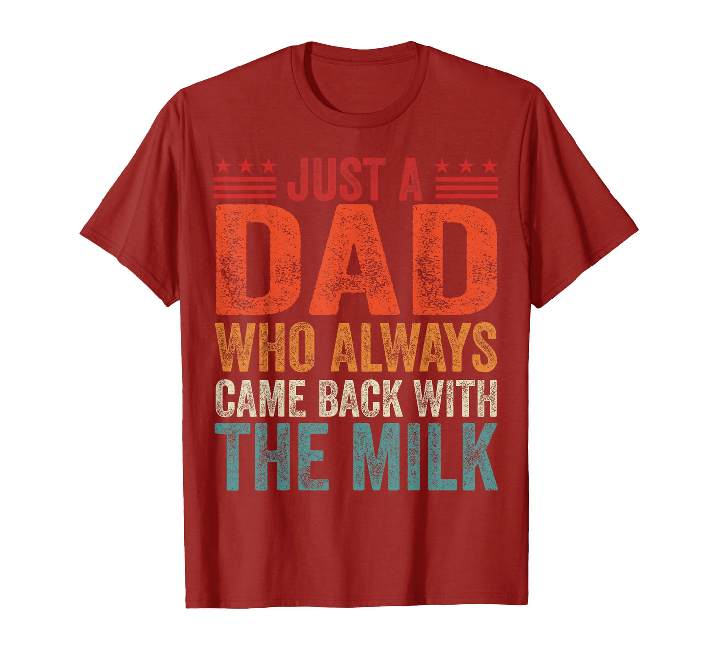 Retro Just A dad Who Always Came Back with The Milk Father T-Shirt