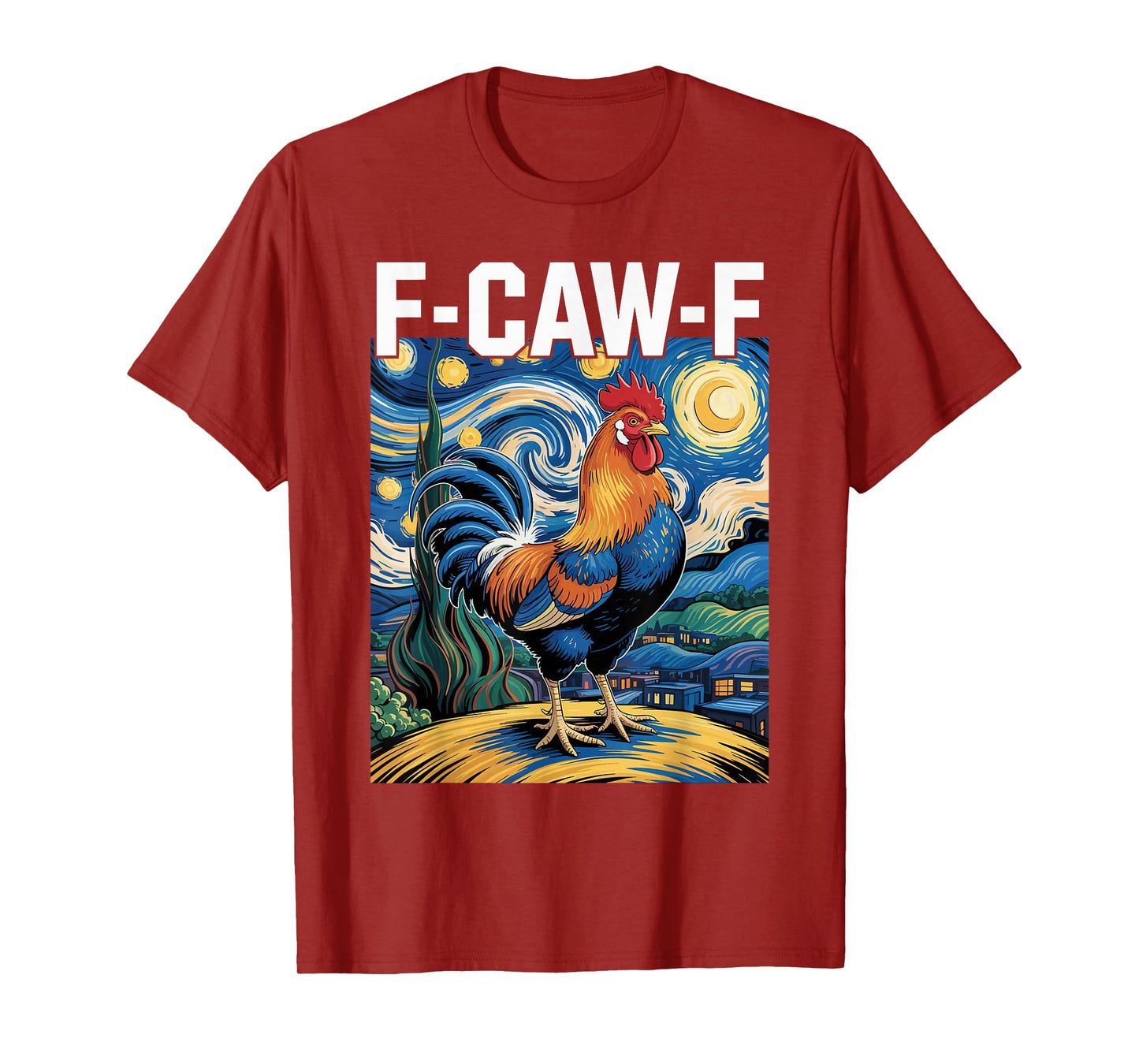 F-CAW-F Starry Night Chicken Quote Rooster Meme T-Shirt