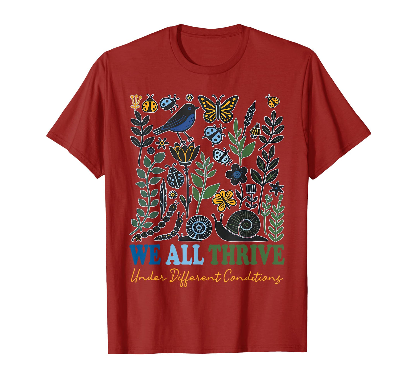 We All Thrive Under Different Conditions Cute Neurodivergent T-Shirt