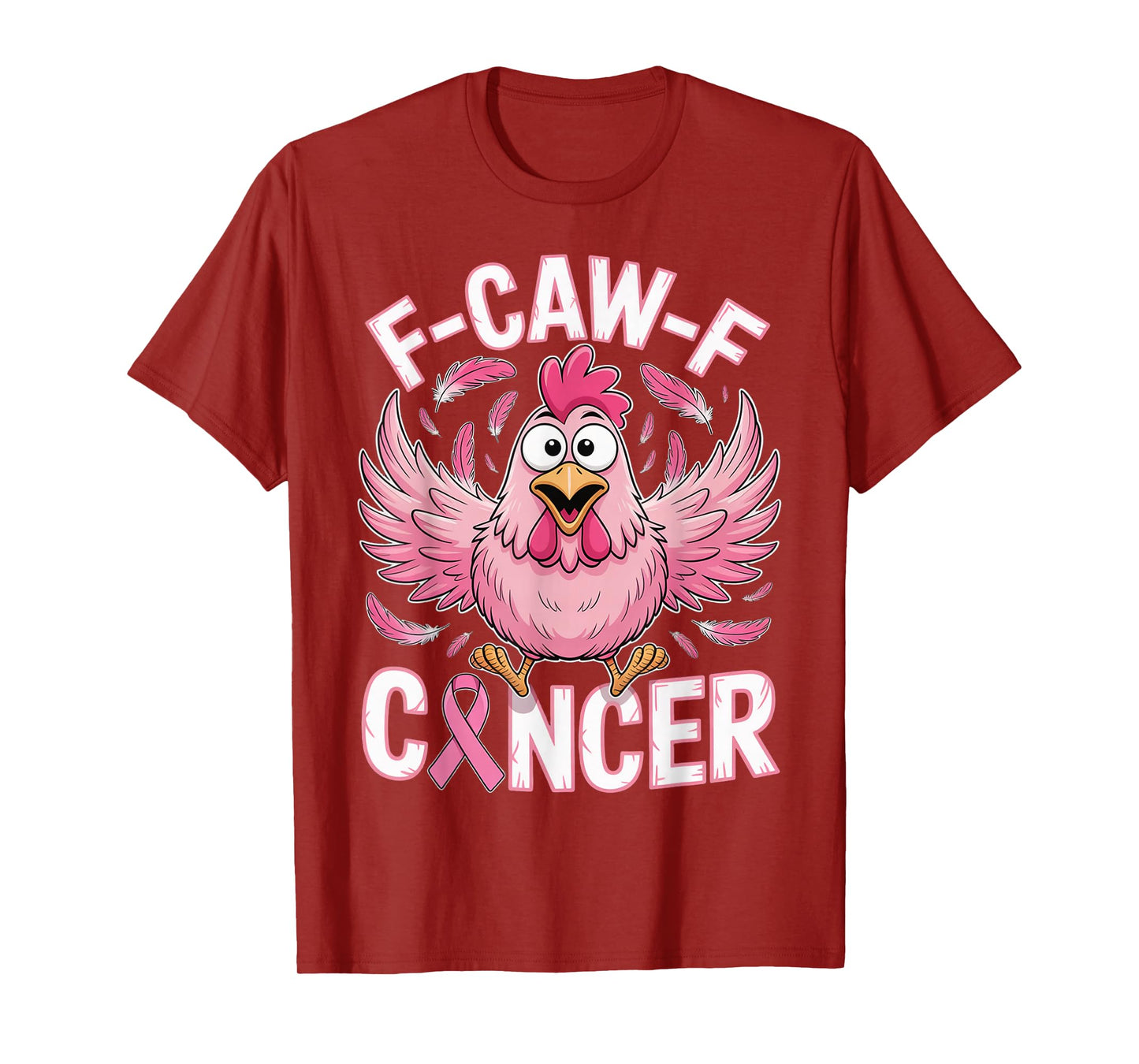 F-CAW-F Cancer Chicken Lover Gifts T-Shirt