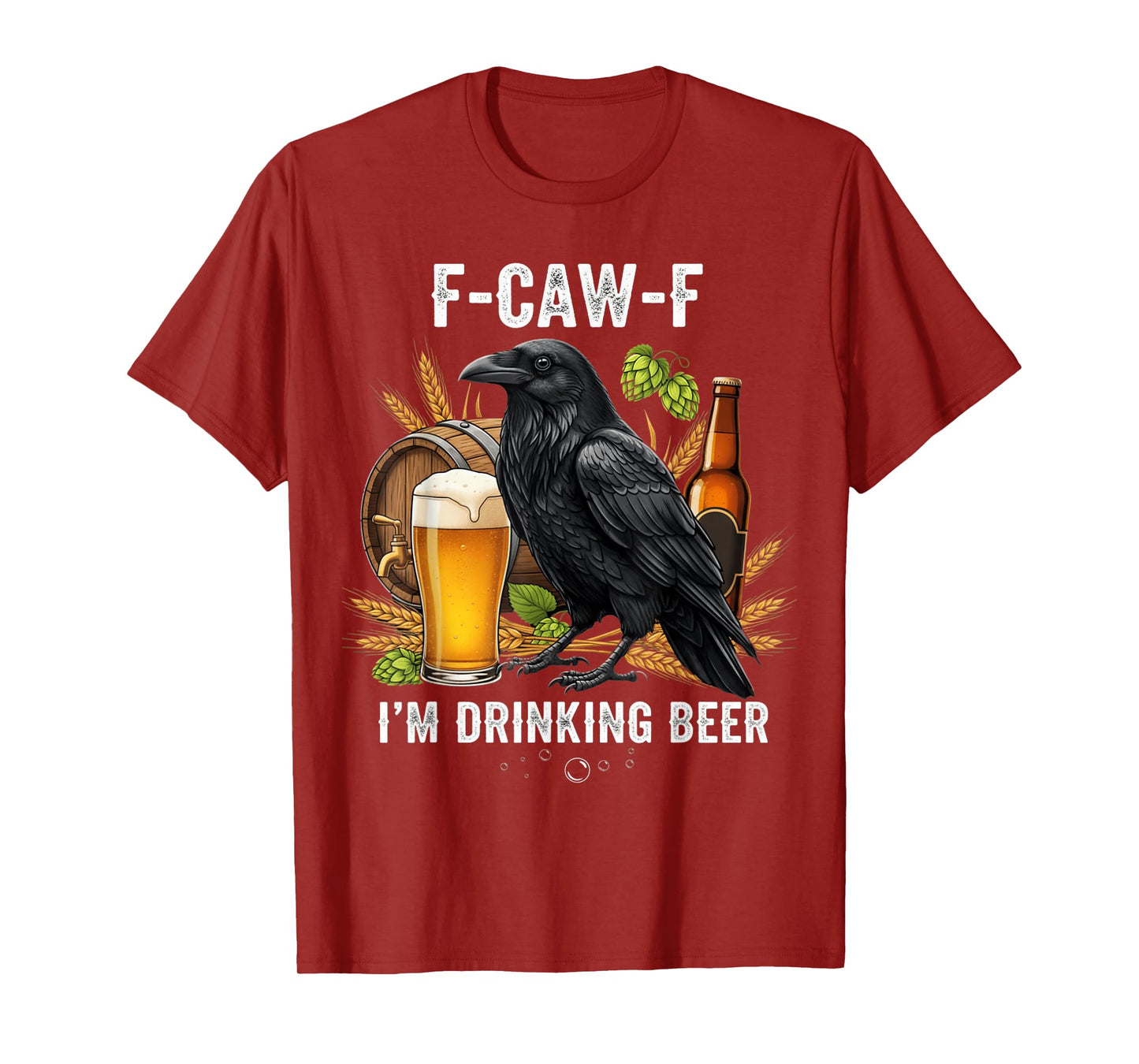 Funny F-Caw-F I'm Drinking Beer Crow FCAWF Crow Meme T-Shirt