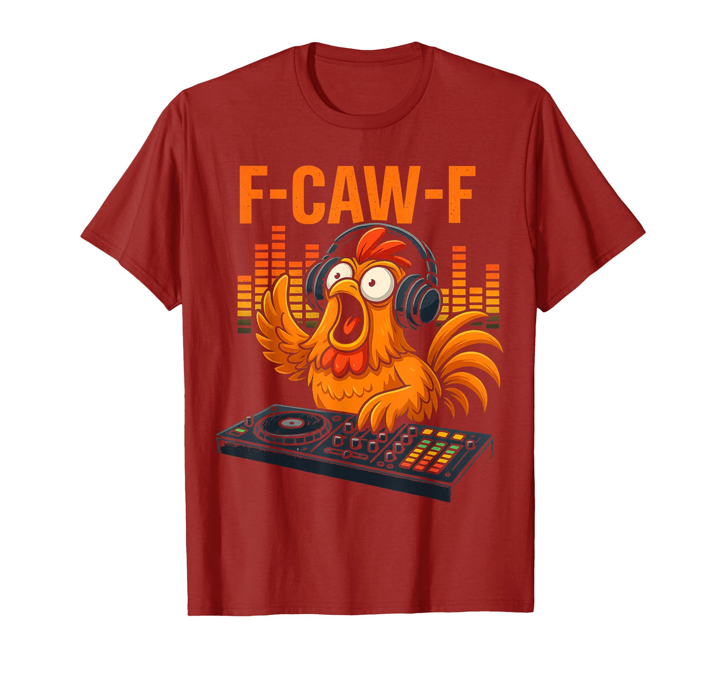 F-Caw-F Funny Chicken Humor F-Caw-F Quote Rooster Meme T-Shirt