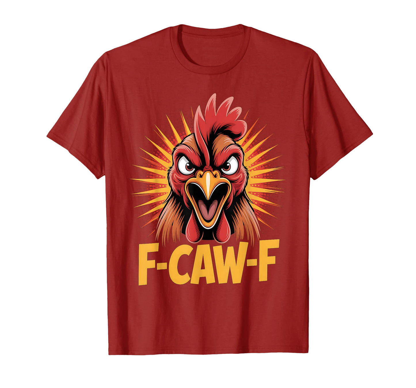 Funny F-Caw-F Rooster Angry Chicken for Salty Men & Women T-Shirt