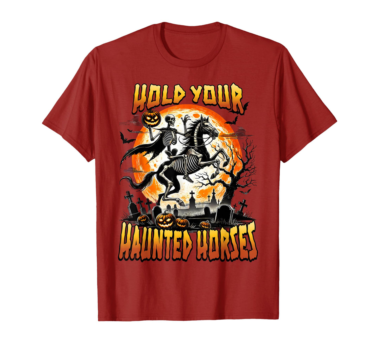 Hold Your Haunted Horses Halloween Skeleton Riding Lover T-Shirt
