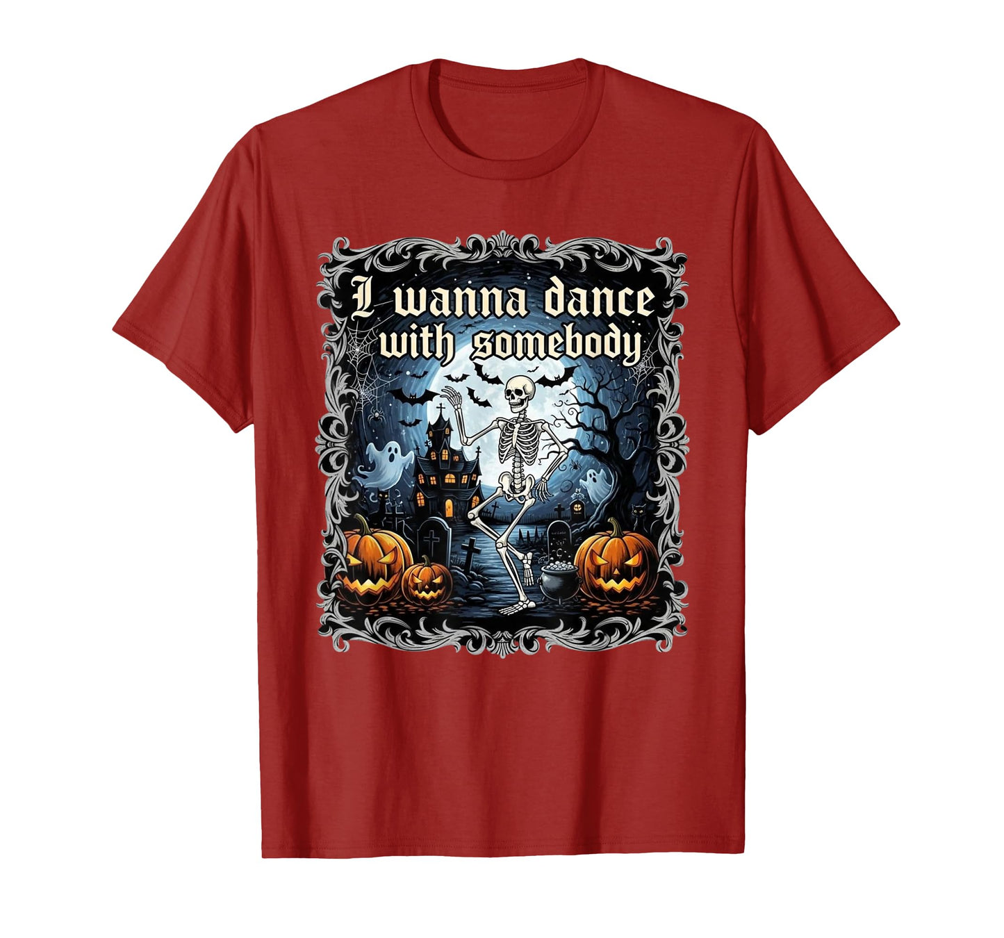 I Wanna Dance with Somebody Skeleton Funny Halloween Tee T-Shirt