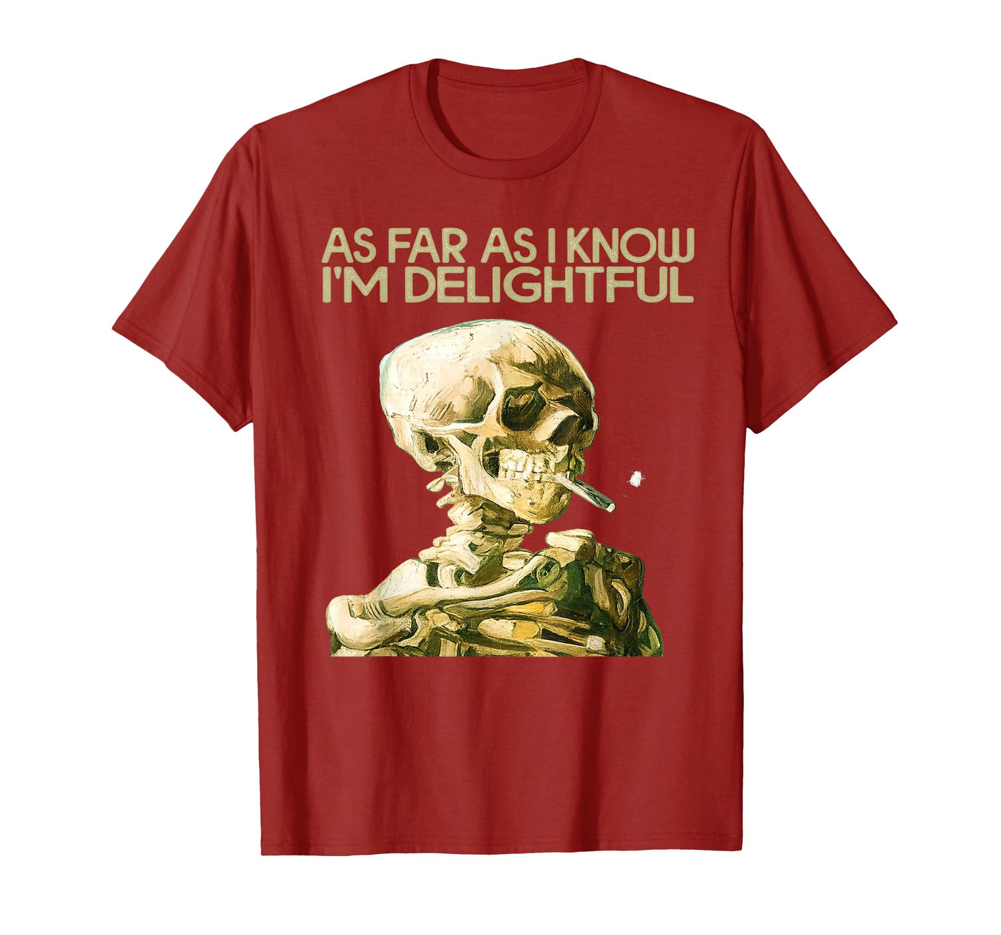 As Far As I Know I'm Delightful Funny Smoking Skeleton Quote T-Shirt
