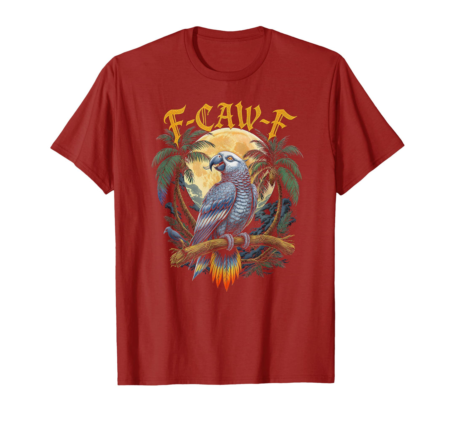 F-CAW-F Funny Tropical Parrot Full Moon Exotic Bird Humor T-Shirt