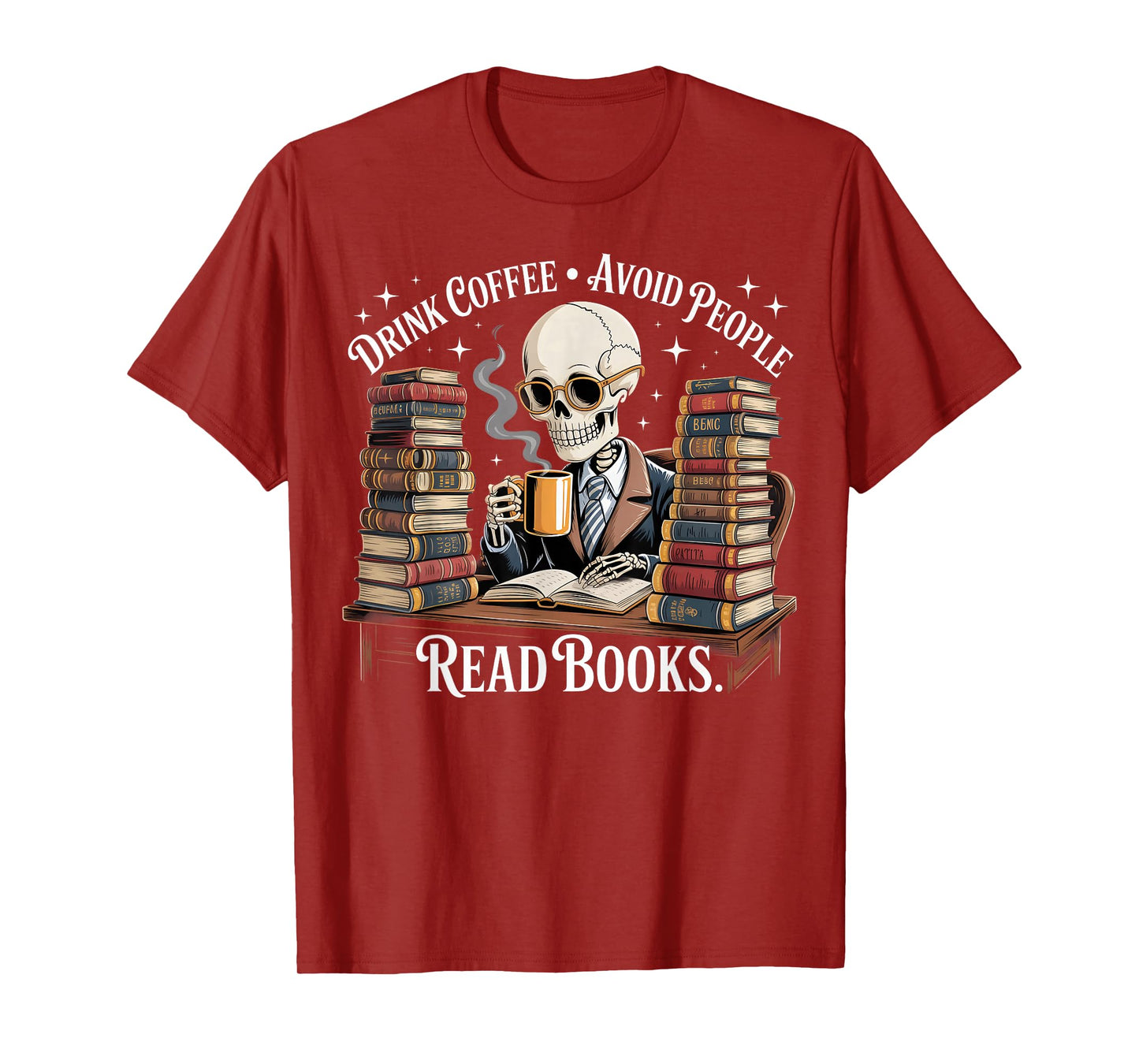 Drink Coffee Avoid People Read Books Skeleton T-Shirt