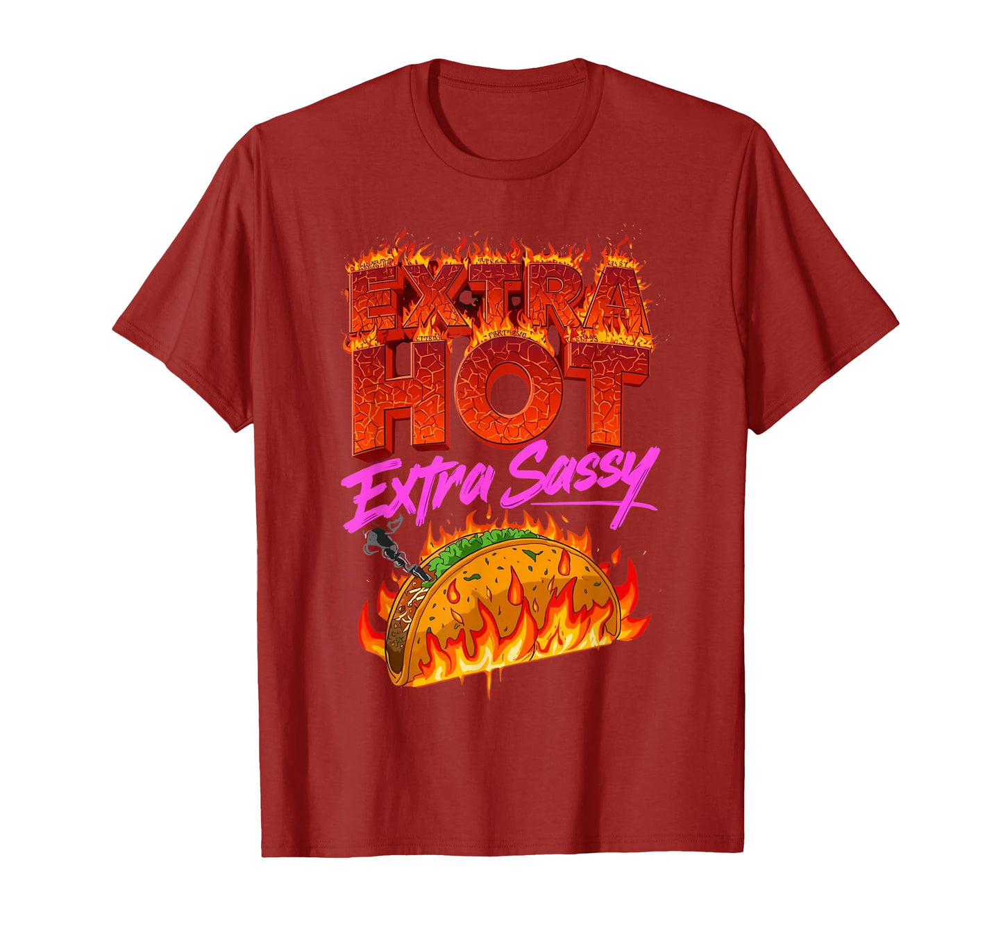Extra Hot Extra Sassy Spicy Taco Latina Energy Womens Top T-Shirt