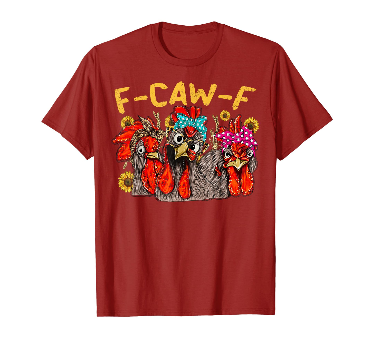 F CAW F Chicken Tee Men Women Funny F-CAW-F Sarcastic T-Shirt