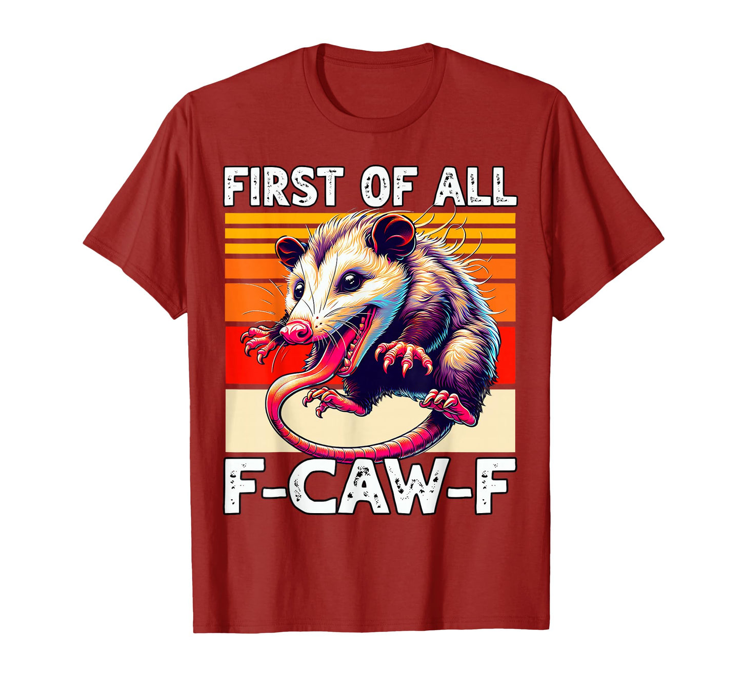 First of All F-CAW-F Opossum FCAWF Opossum F-Caw-F T-Shirt