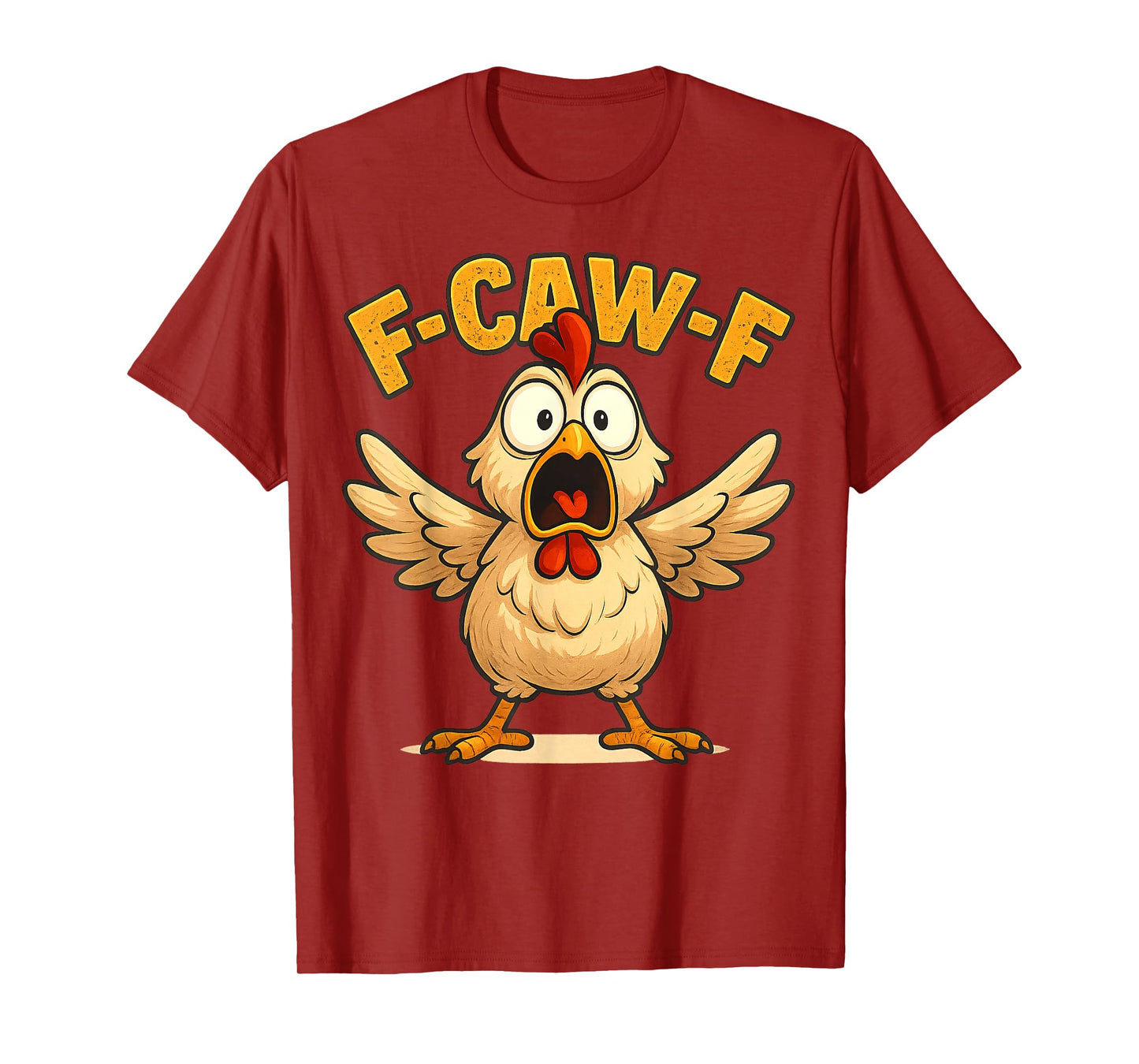 F-Caw-F Funny Chicken FCAWF Humour Quote Rooster Meme F-Caw-F T-Shirt