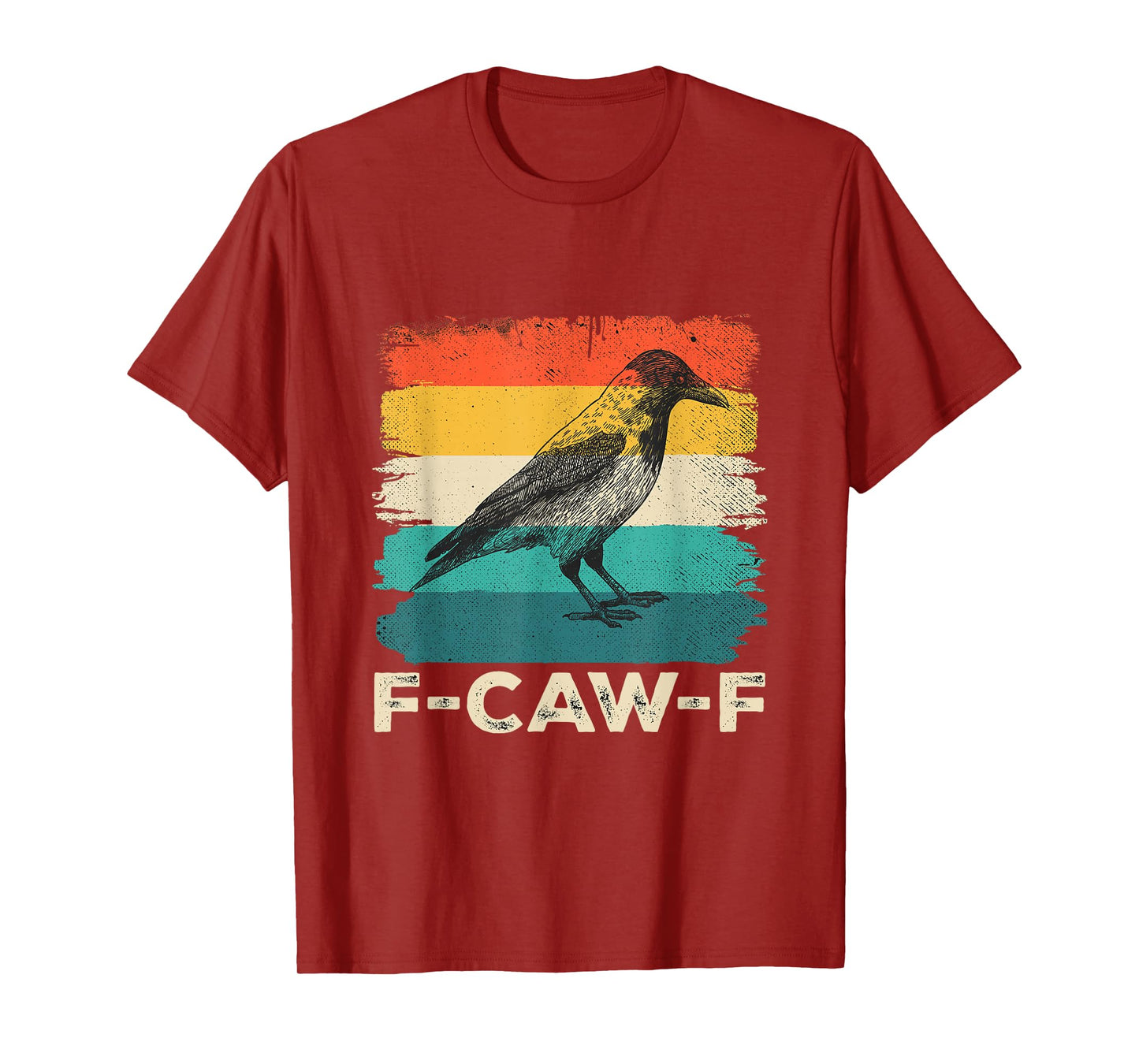 F-Caw-F Crow Cawing Vintage Funny Sarcastic Black Bird T-Shirt