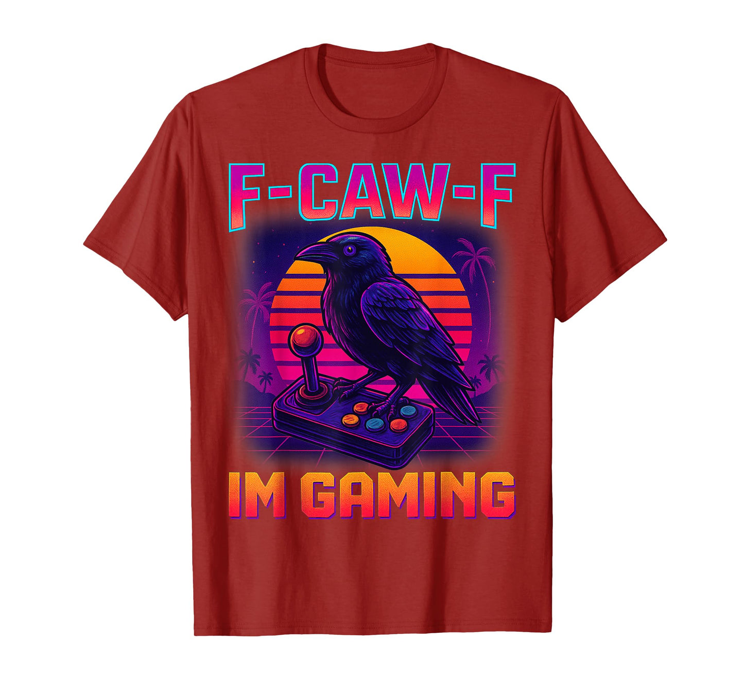 F-CAW-F Im Gaming Funny Crow Adult Humor Raven Retro Gamer T-Shirt