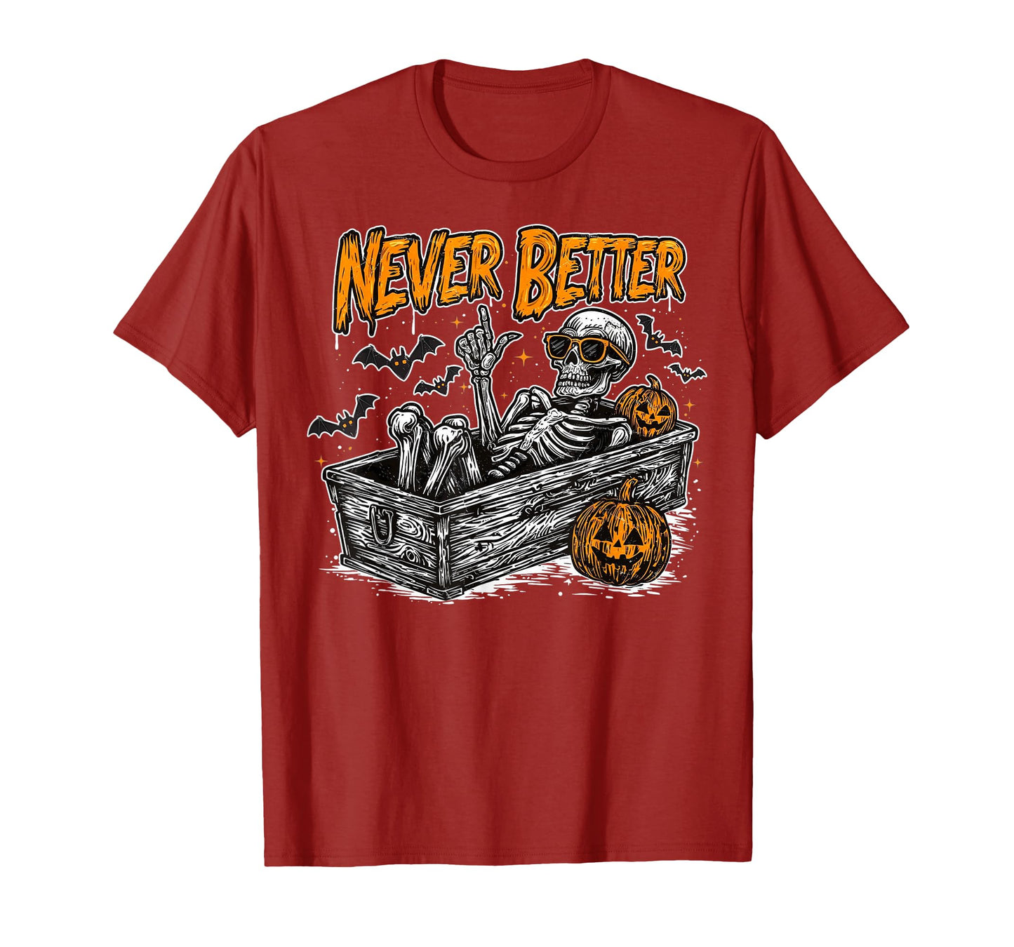 Never Better Skeleton Funny Halloween Spooky Season T-Shirt