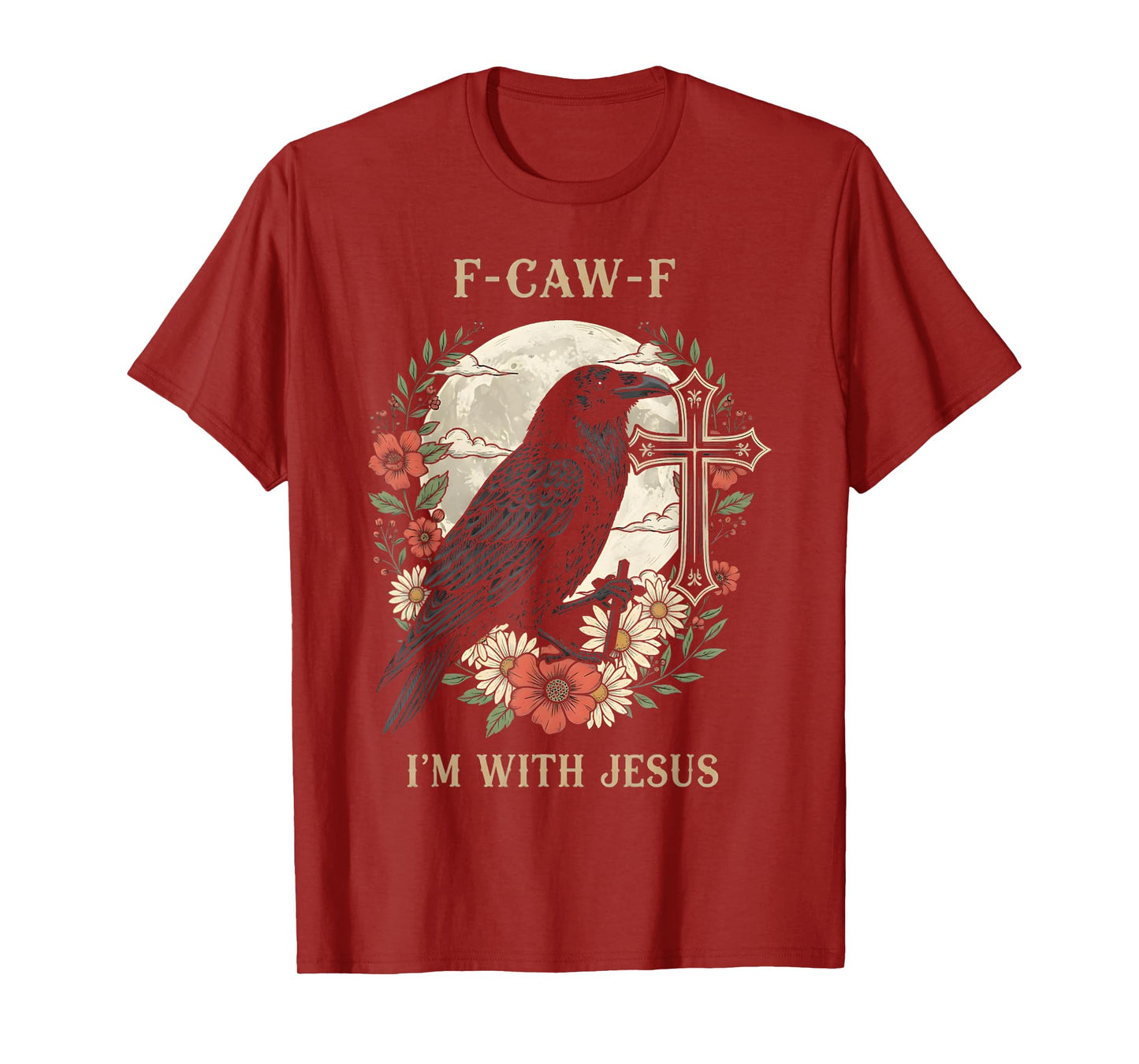 F Caw F Raven Jesus God Moon Cross Floral Spiritual Art T-Shirt