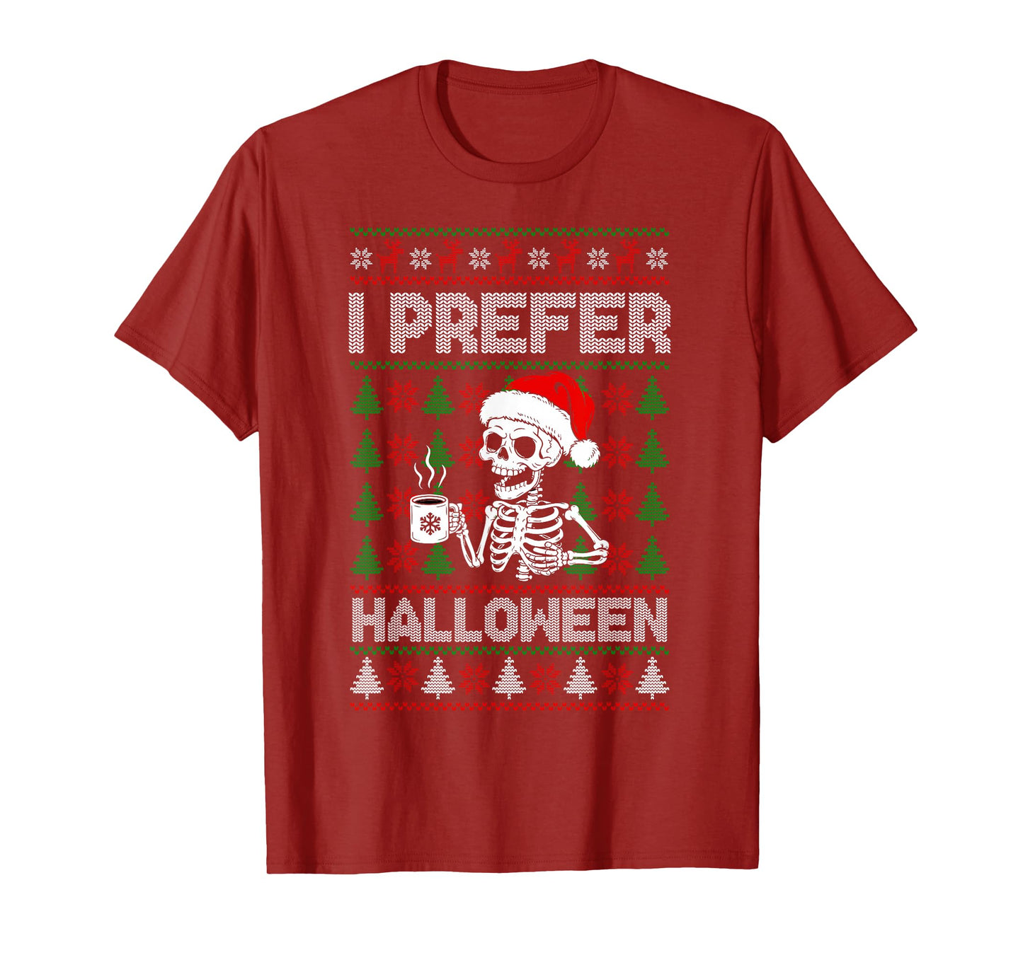 I Prefer Halloween Ugly Christmas Sweater Skeleton Holiday T-Shirt