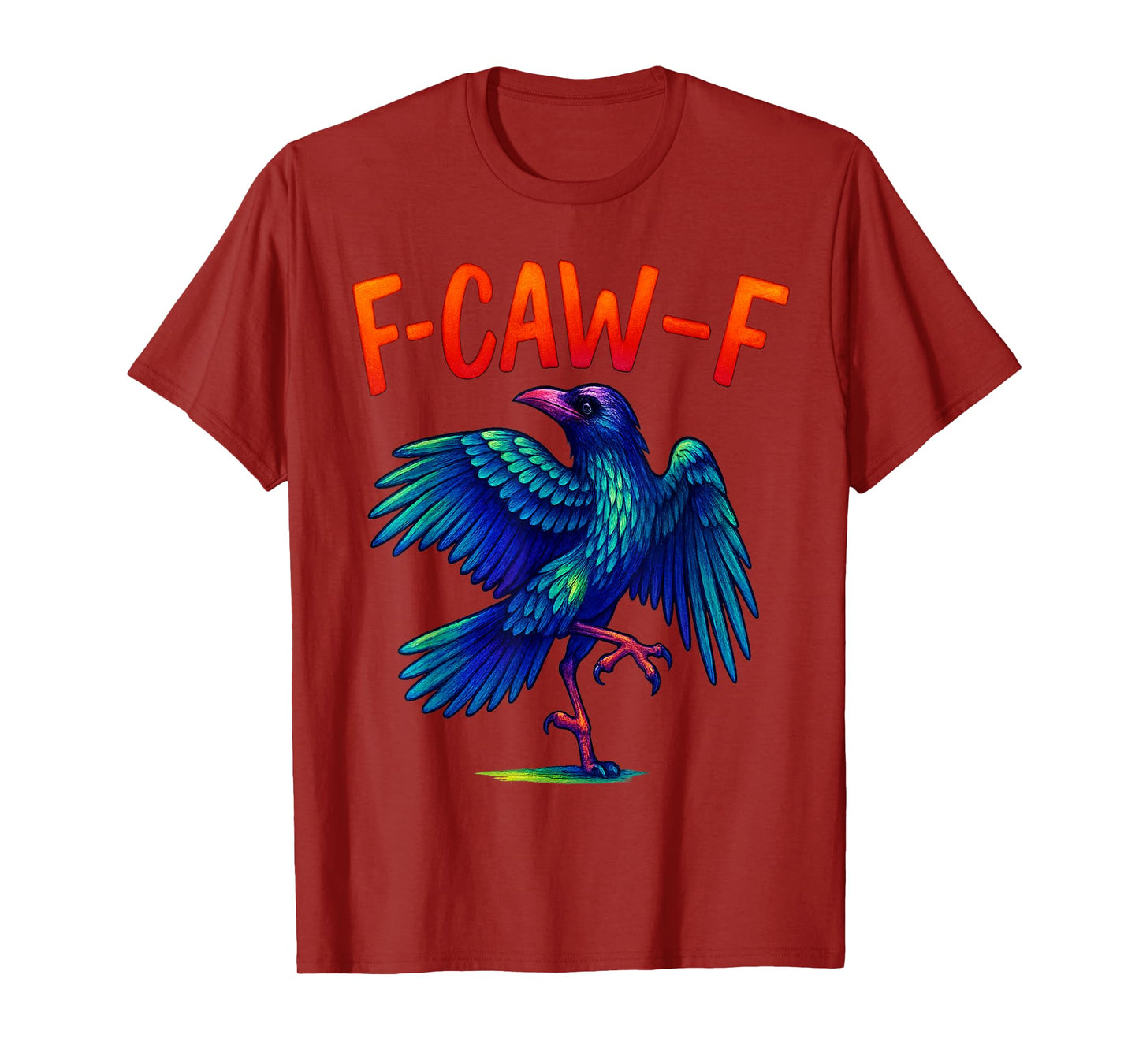 F caw f Shirt f-caw-f Crow Funny Ravens f caw f Men Women T-Shirt