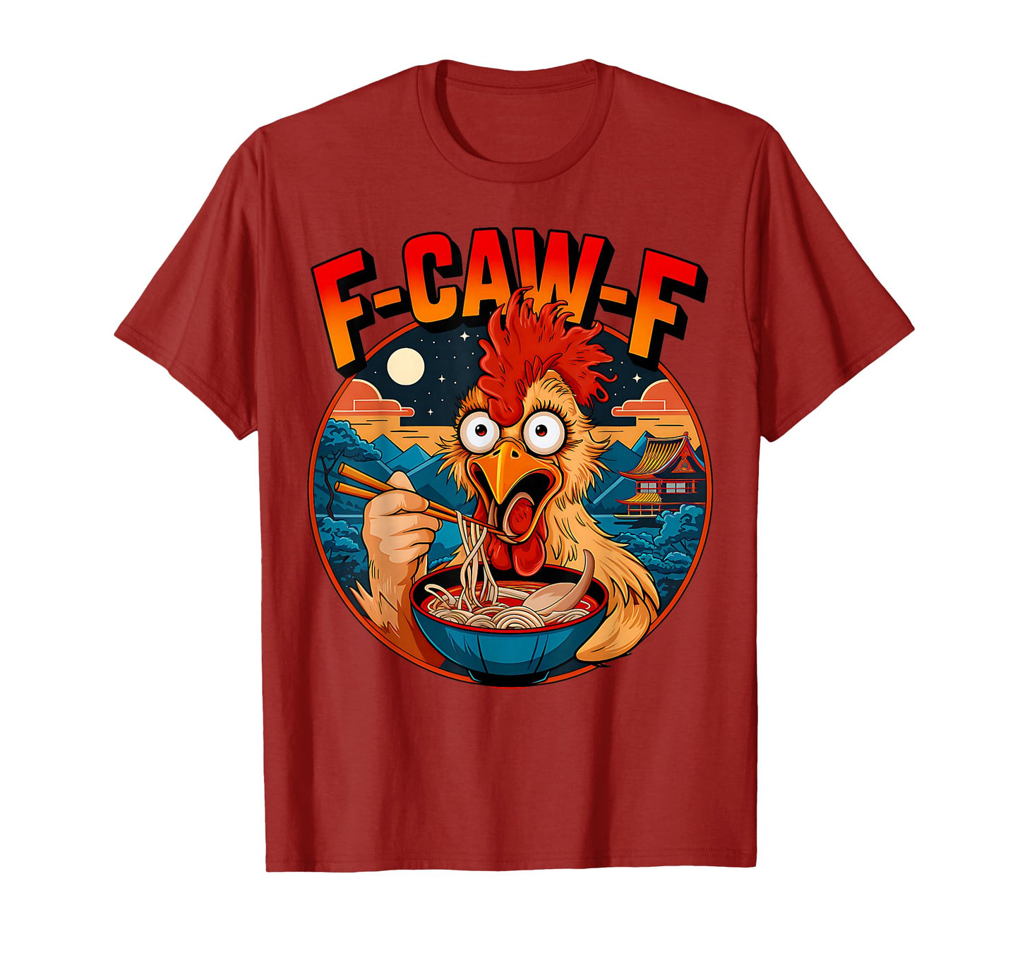 Ramen Chicken Funny F-CAW-F Rooster Japanese Noodle Humor T-Shirt