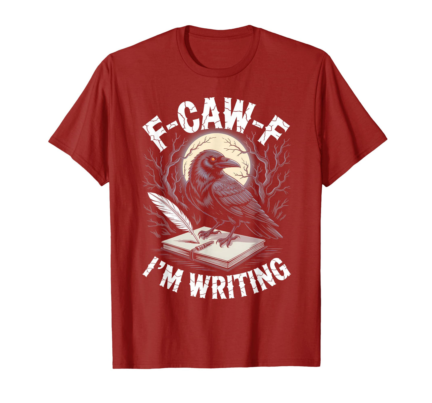 Black Crow F-CAW-F I'm Writing Funny Writer Gothic Adult T-Shirt