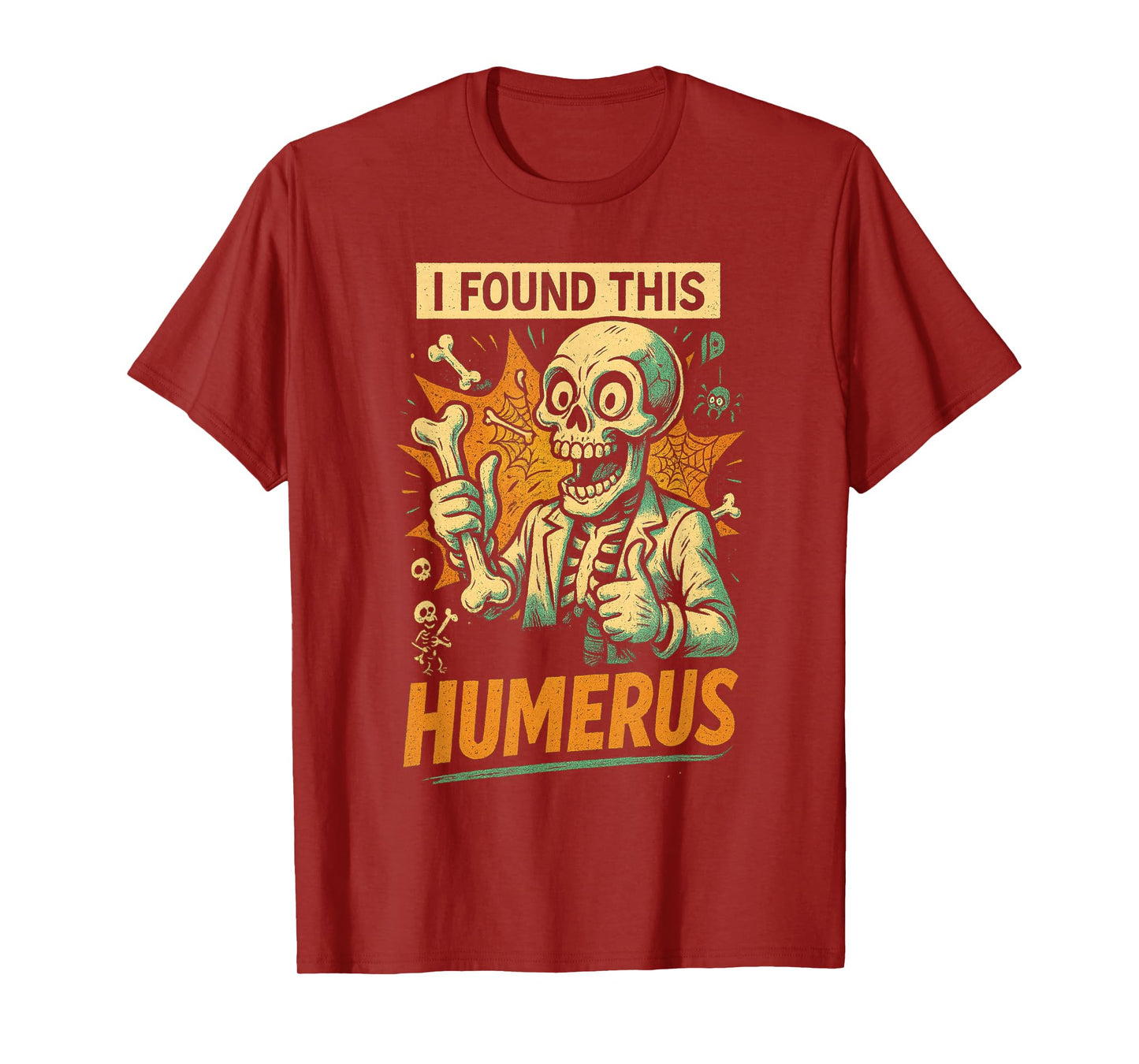 Funny Halloween Costume I Found This Humerus Skeleton T-Shirt