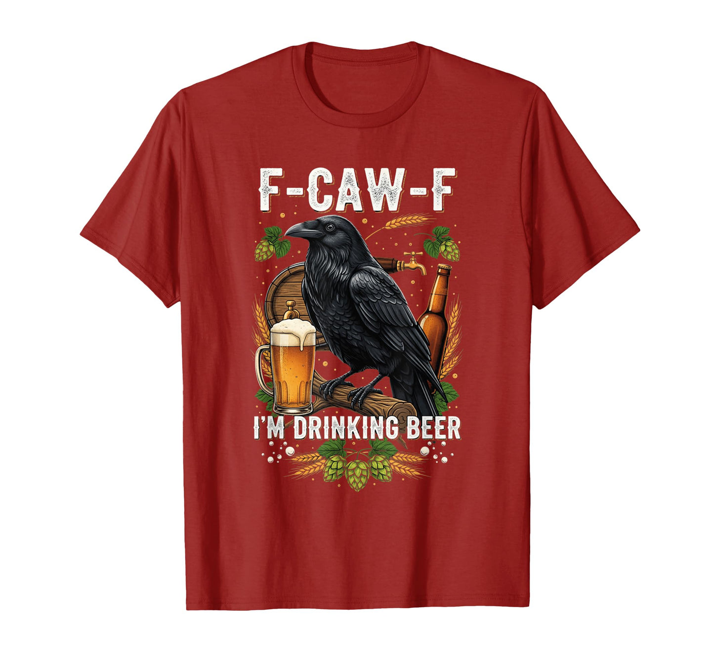 Funny F-Caw-F I'm Drinking Beer Crow FCAWF Meme T-Shirt