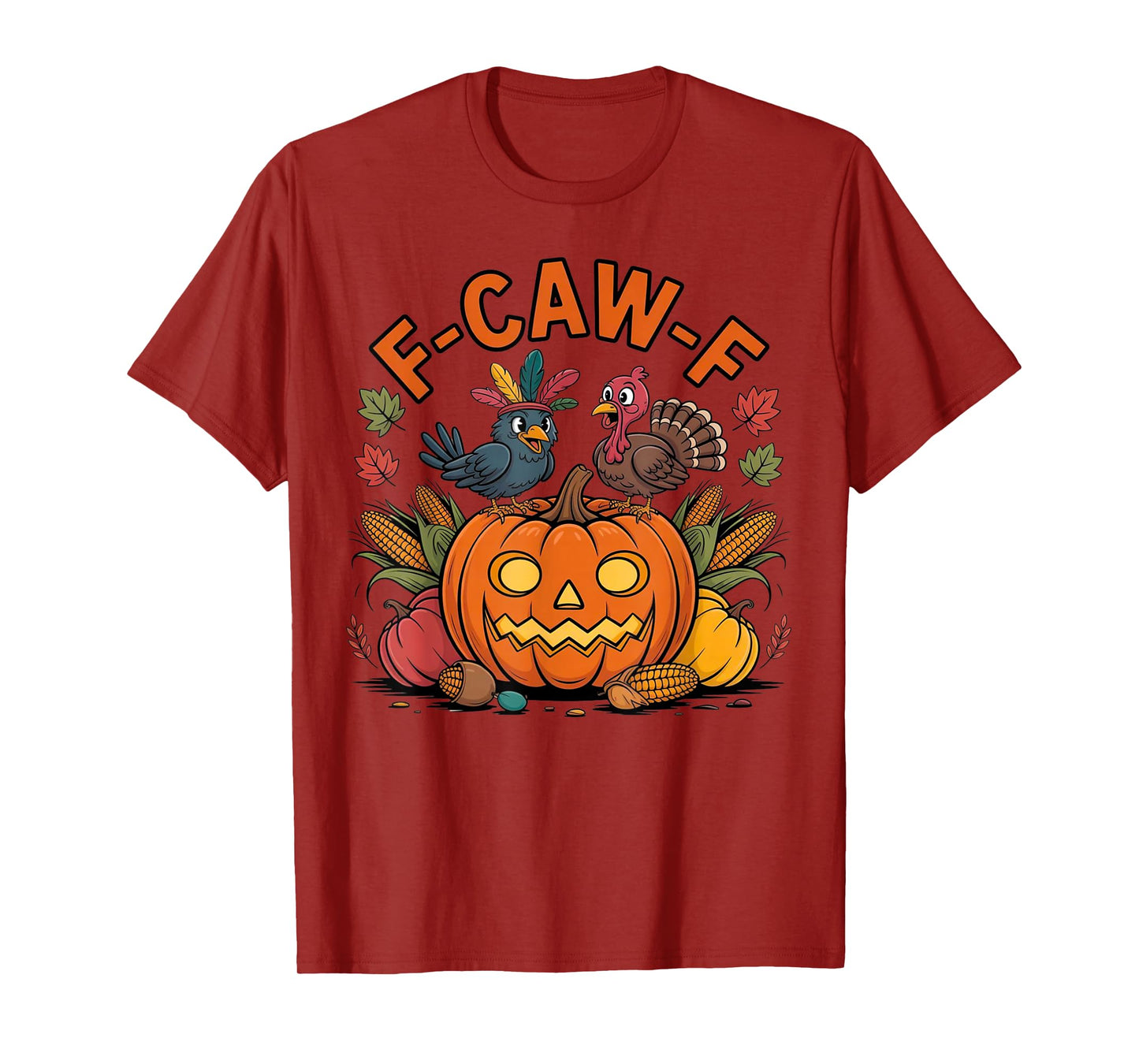 F-CAW-F Funny Crow and Turkey Funny Halloween Thanksgiving T-Shirt