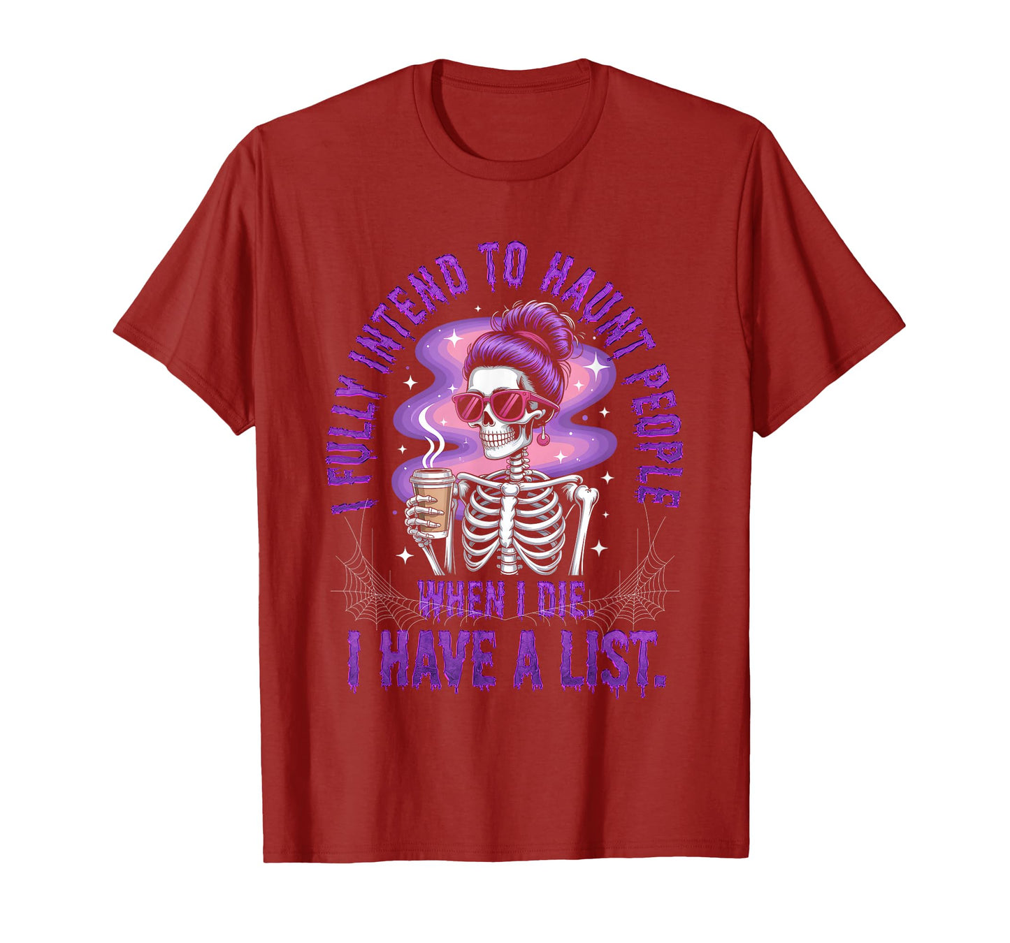 Fully Intend to Haunt People I Die Skeleton Woman Coffee Cup T-Shirt