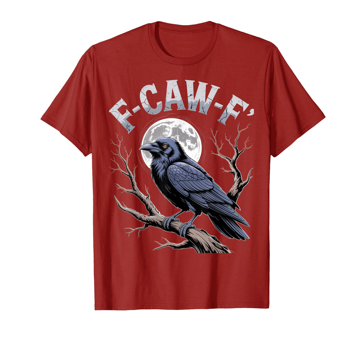 F-CAW-F Raven Humor Crow Lovers Halloween Sarcastic Humor T-Shirt