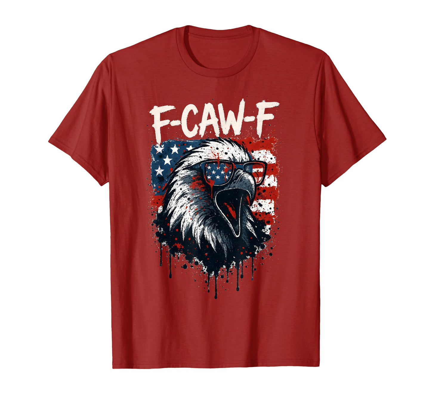 F Caw F American Flag Bald Eagle Patriotic Red White Blue T-Shirt