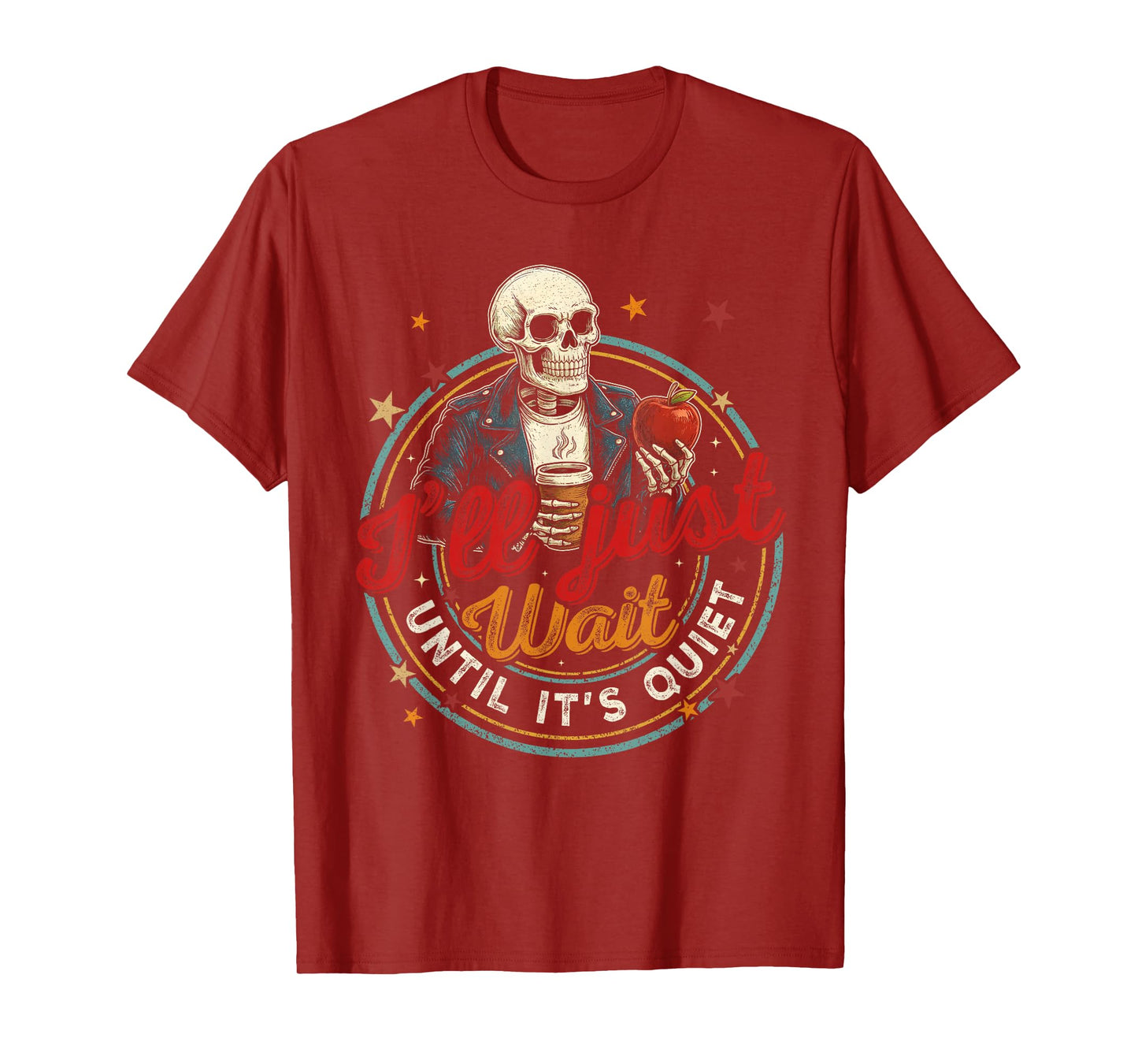 Halloween Teacher I'll Just Wait Until It's Quiet Skeleton T-Shirt