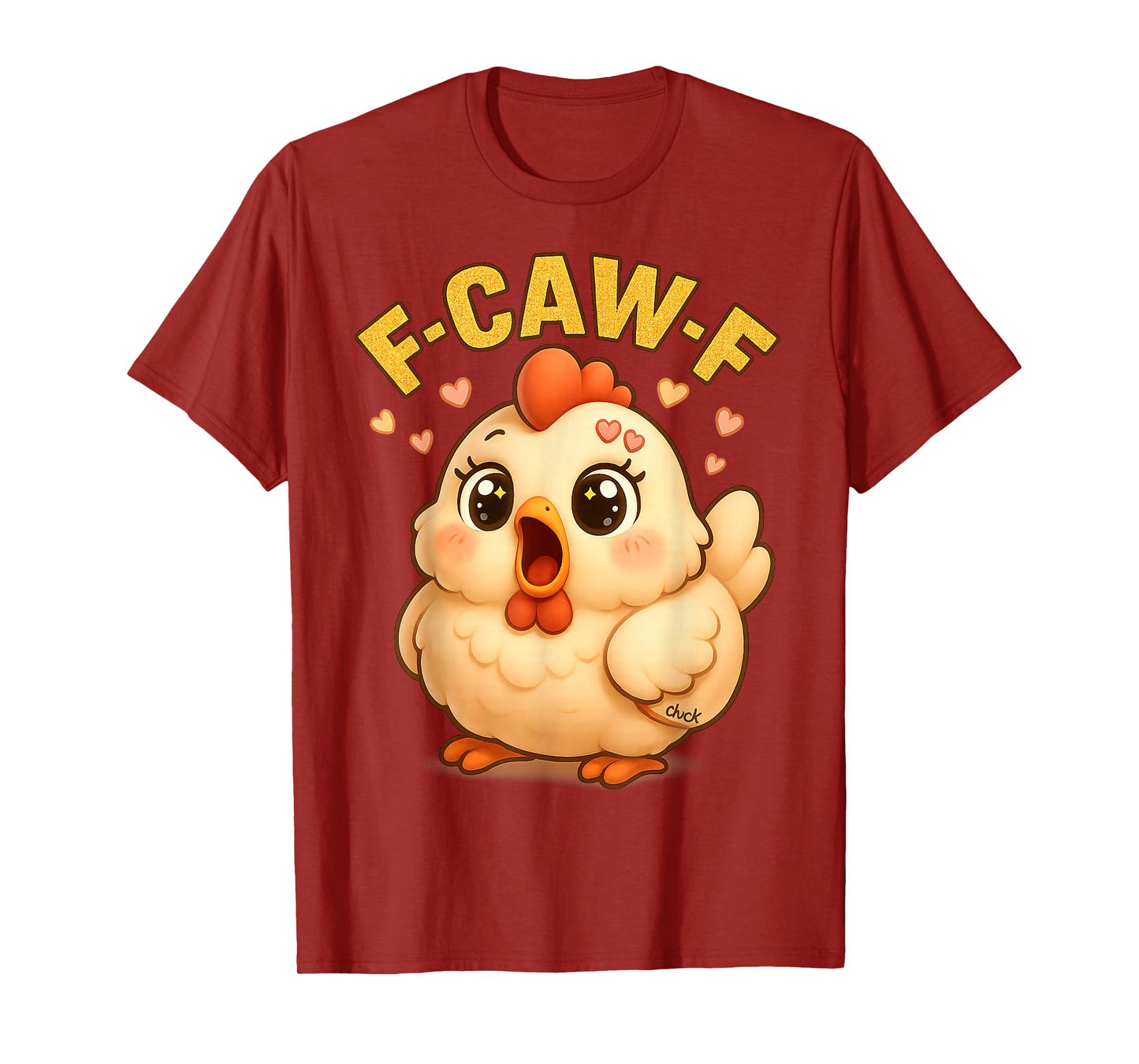 F-CAW-F Chicken Funny Sarcasm Irony Crazy Screaming F-CAW-F T-Shirt