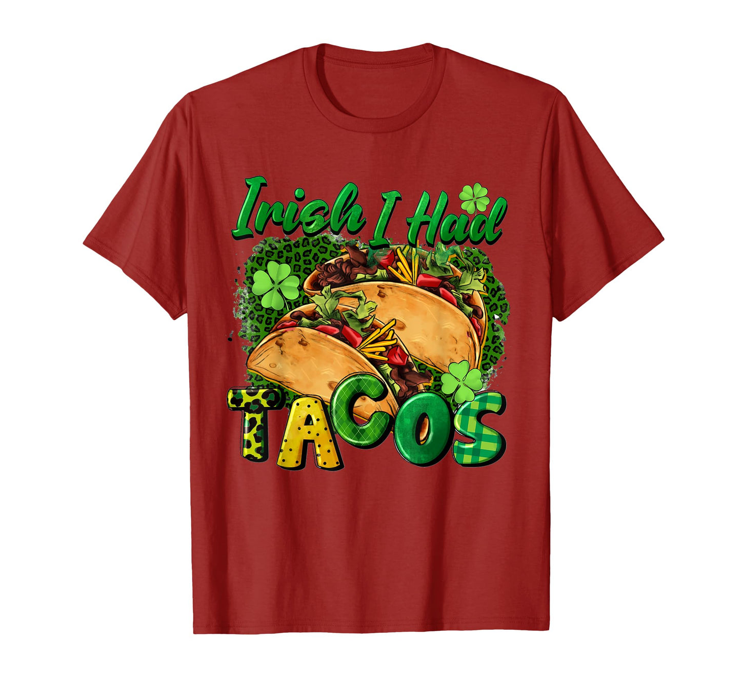 Irish I Had Tacos St Patricks Day Funny Taco Lover Men Women T-Shirt