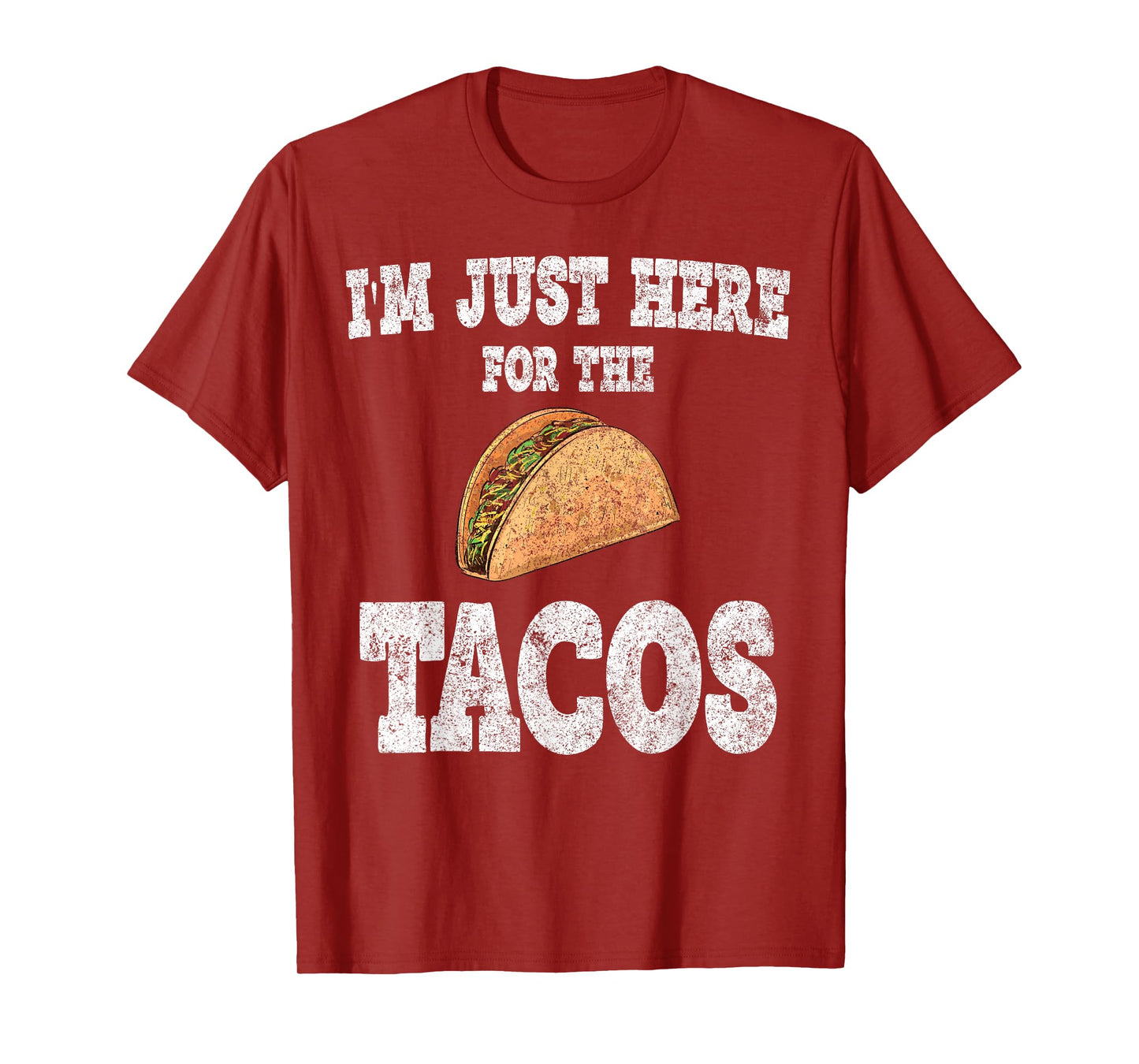 I'm Just Here For The Tacos Shirt Funny Mexican Party T-Shirt