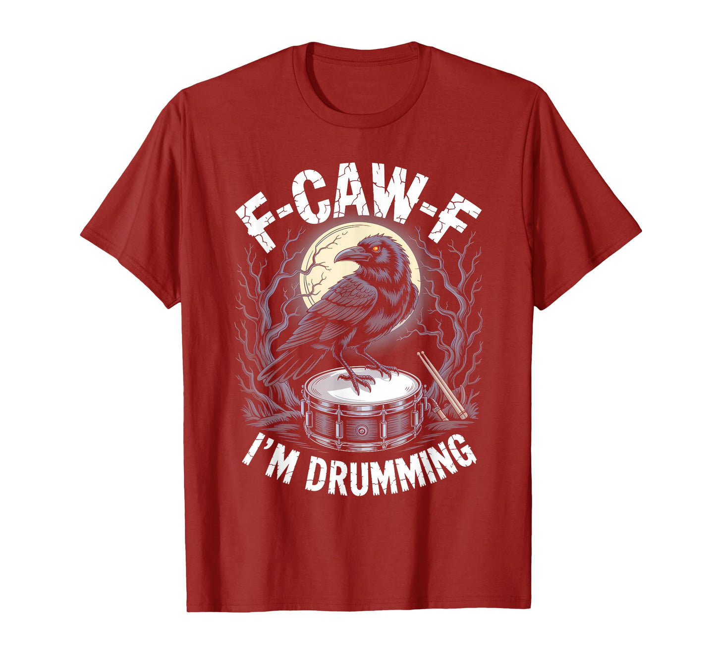 Black Crow F-CAW-F I'm Drumming Funny Drummer Gothic Adult T-Shirt