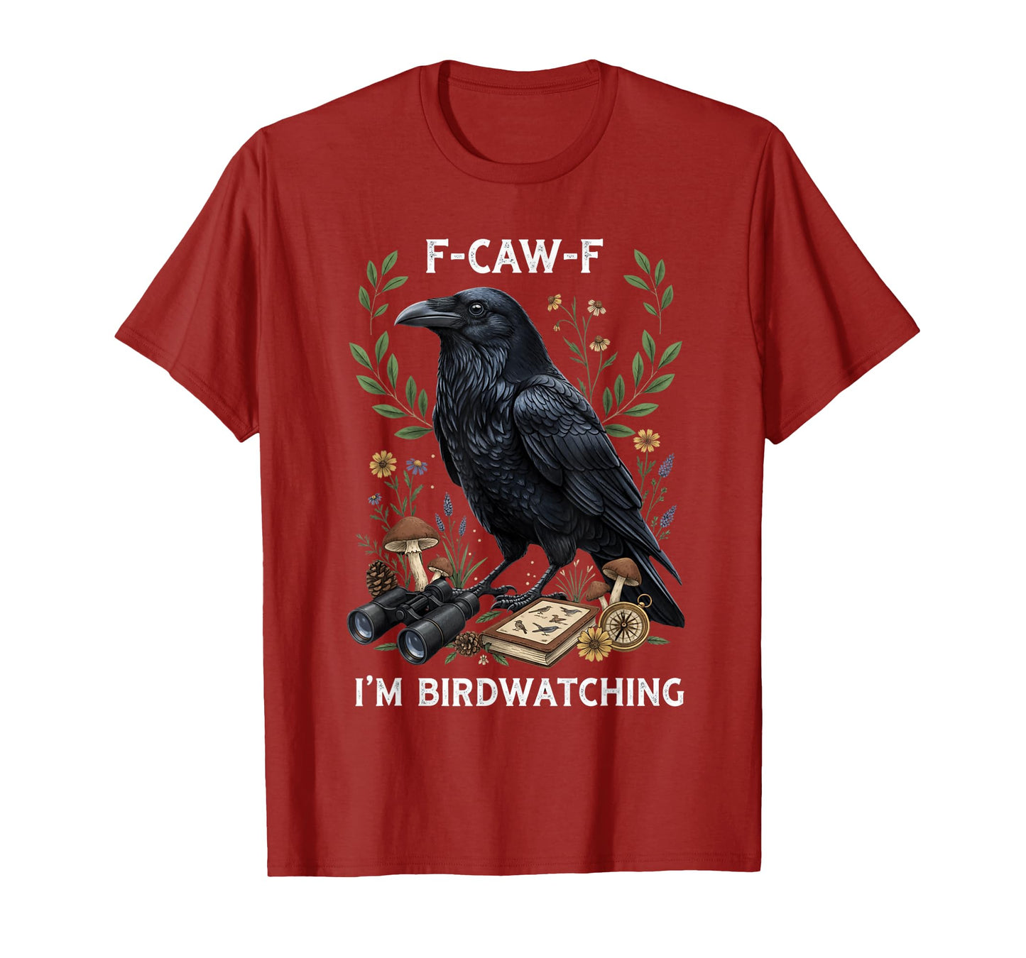 Funny F-Caw-F I'm Birdwatching Crow FCAWF Crow T-Shirt