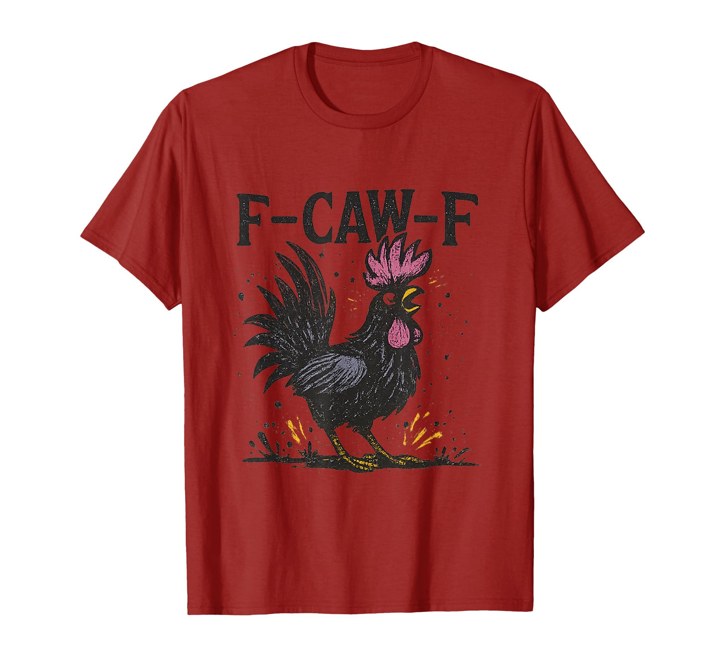 Chicken Humor F-Caw-F Shirt Inappropriate Quote Rooster T-Shirt