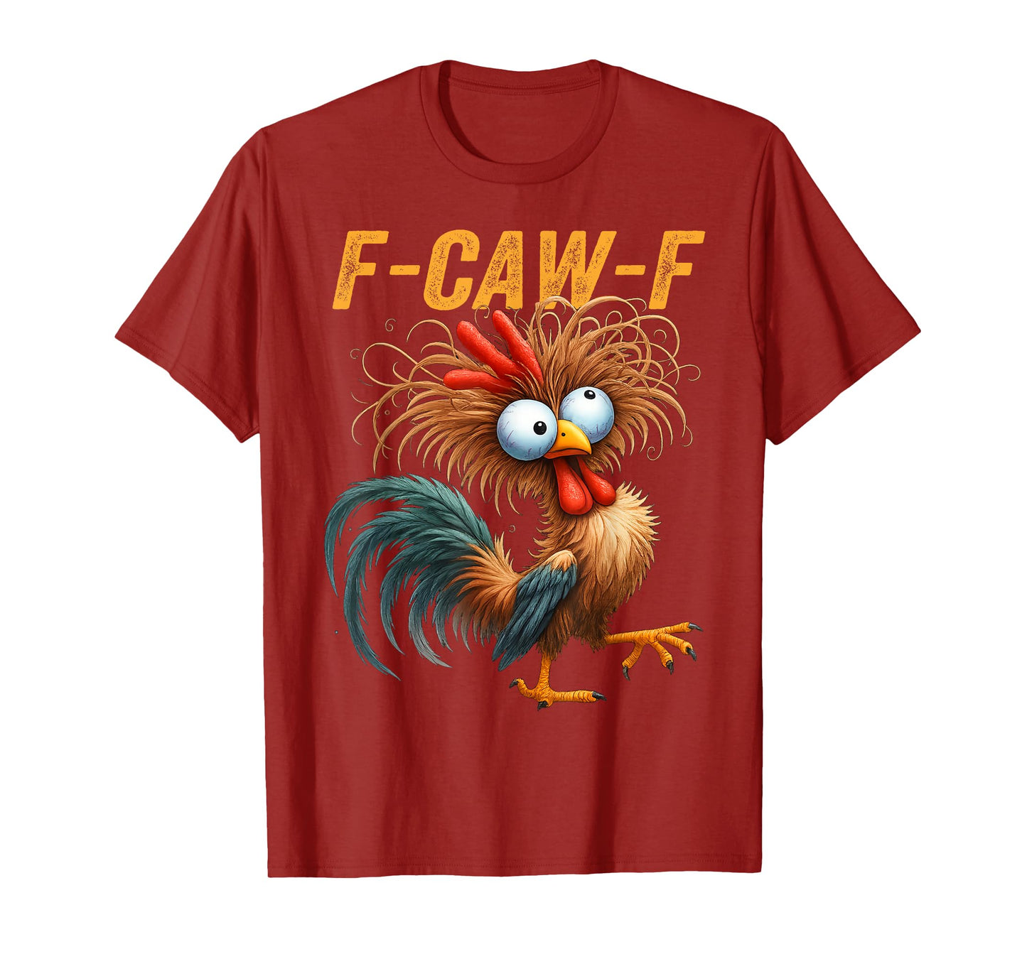 F-Caw-F Eagerlys Colorful Funny Rooster Meme T-Shirt