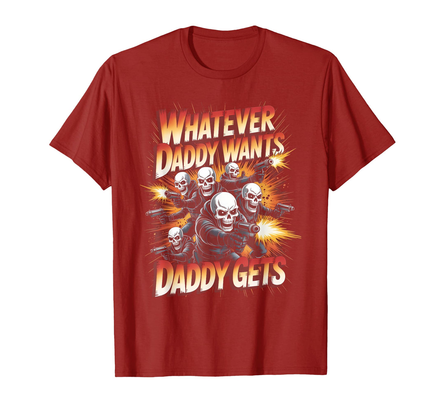 Daddy Want Daddy Gets Funny Skeleton Meme Bootleg Unhinged T-Shirt