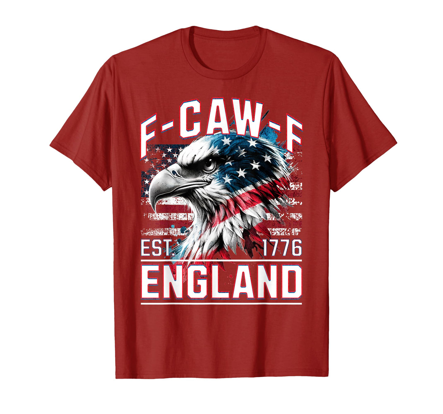 Funny Patriotic American Flag Eagle F-Caw-F England T-Shirt
