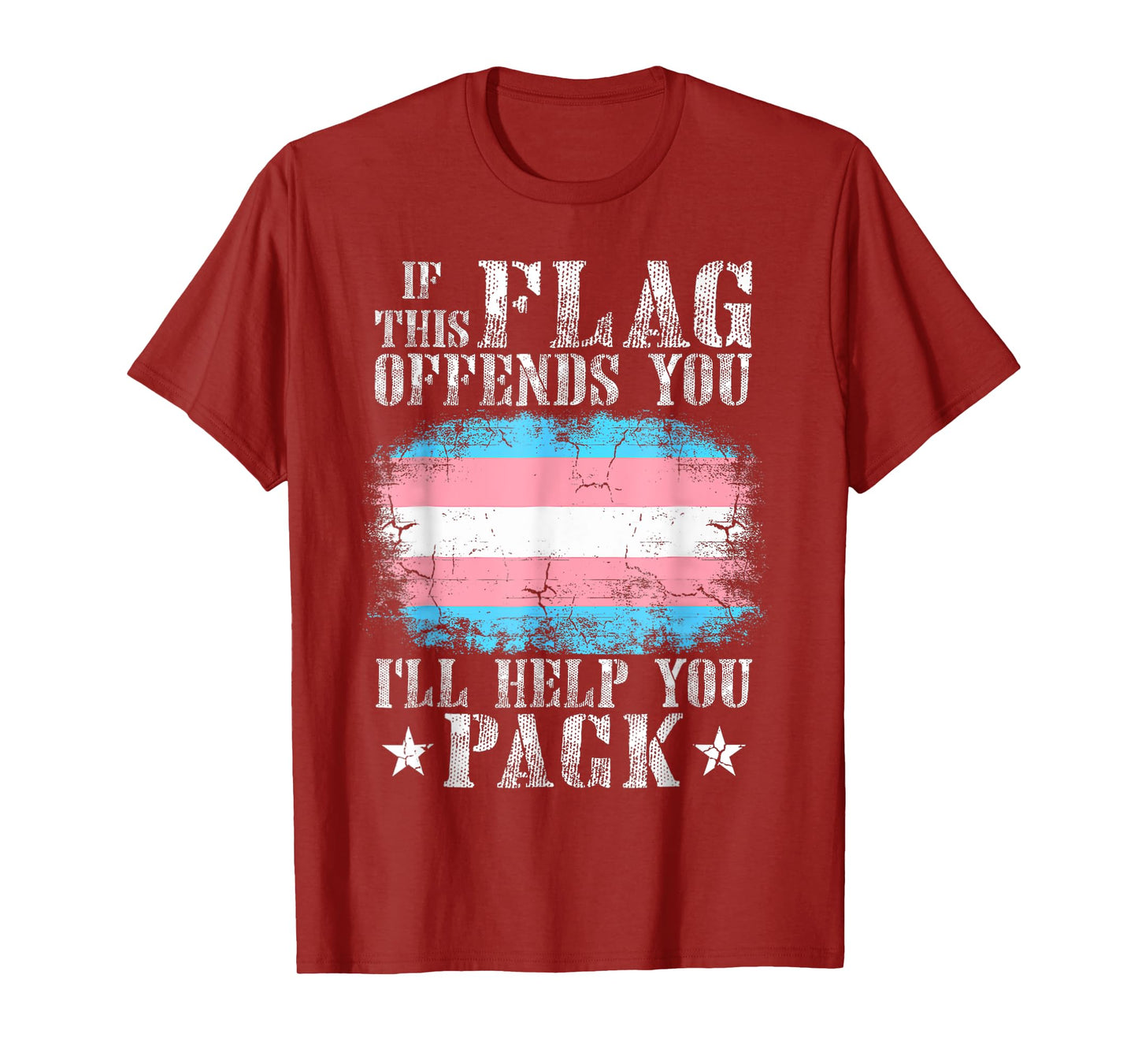 Trans If This Flag Offends You I'll Help You Pack Funny T-Shirt