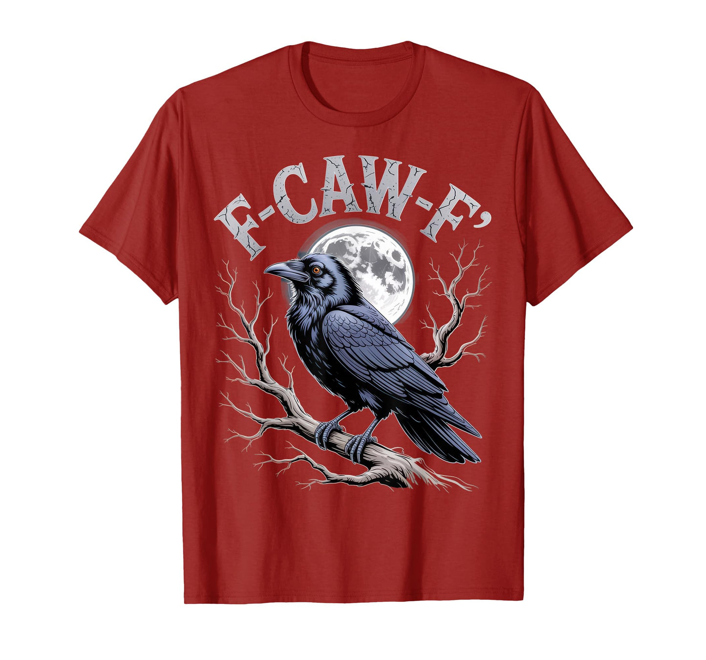 F-CAW-F Funny Crow Lovers Sarcastic Mood Halloween T-Shirt